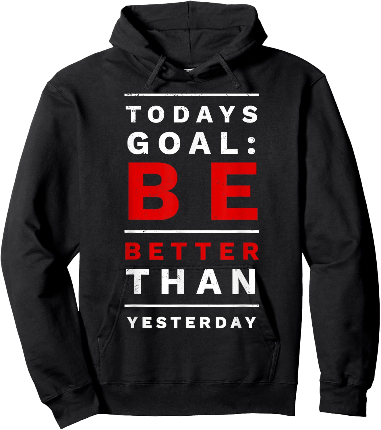 Todays Goal Be Better Than Yesterday Hoodie - Hoodie | Black