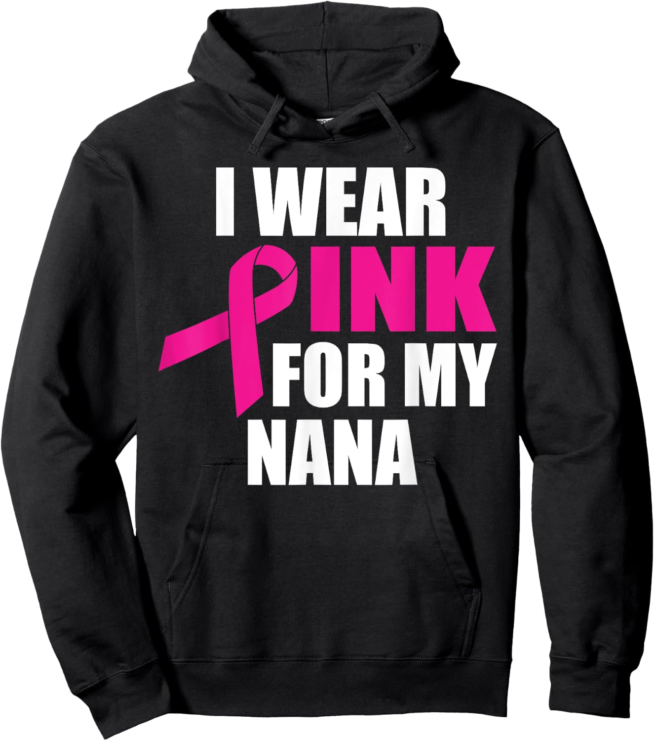 I Wear Pink For My Nana Breast Cancer Hoodie - Hoodie | Black