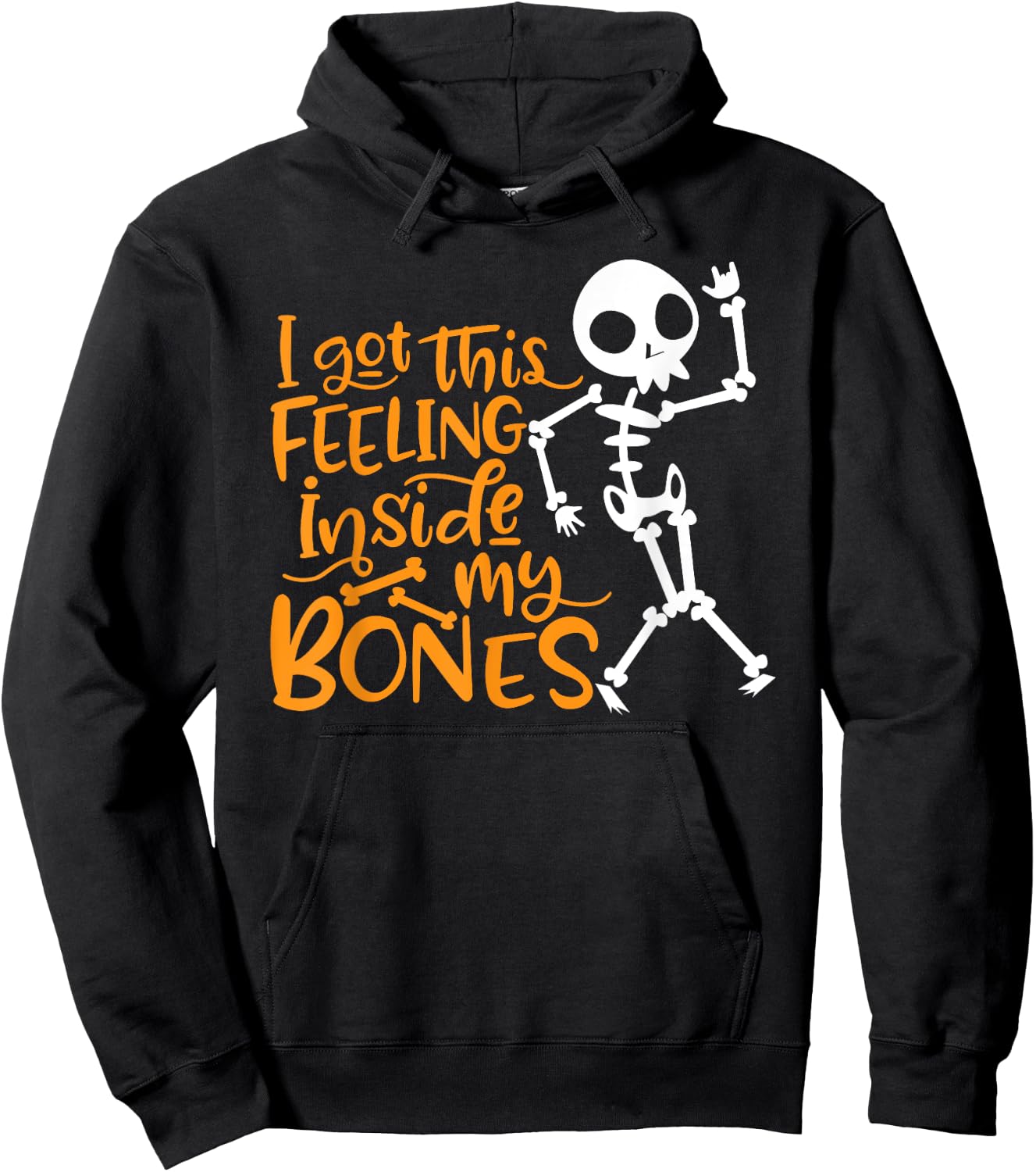 Halloween I Got This Feeling Inside My Bones Hoodie - Hoodie | Black