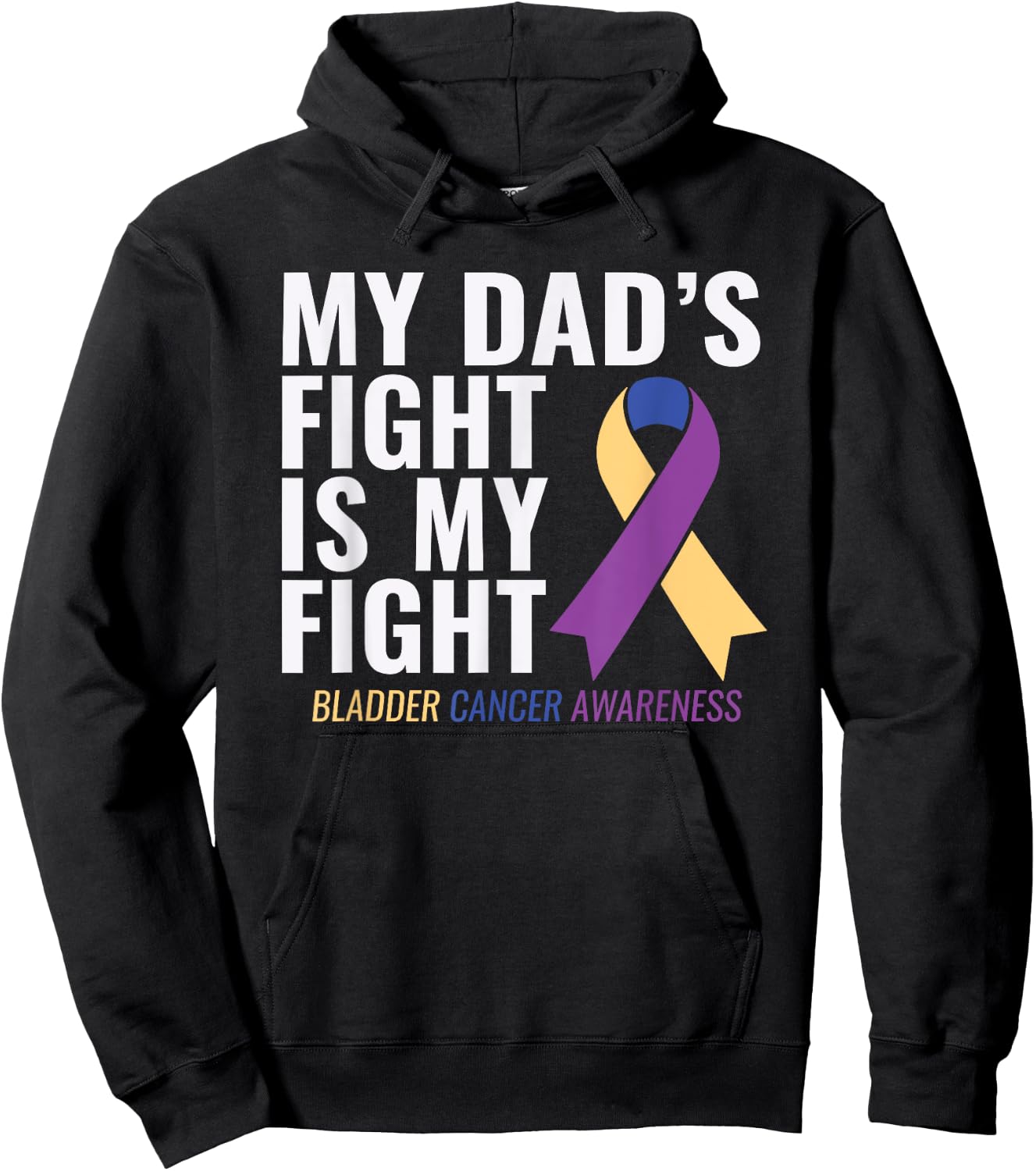 My Dad's Fight is My Fight Bladder Cancer Shirts Hoodie - Hoodie | Black