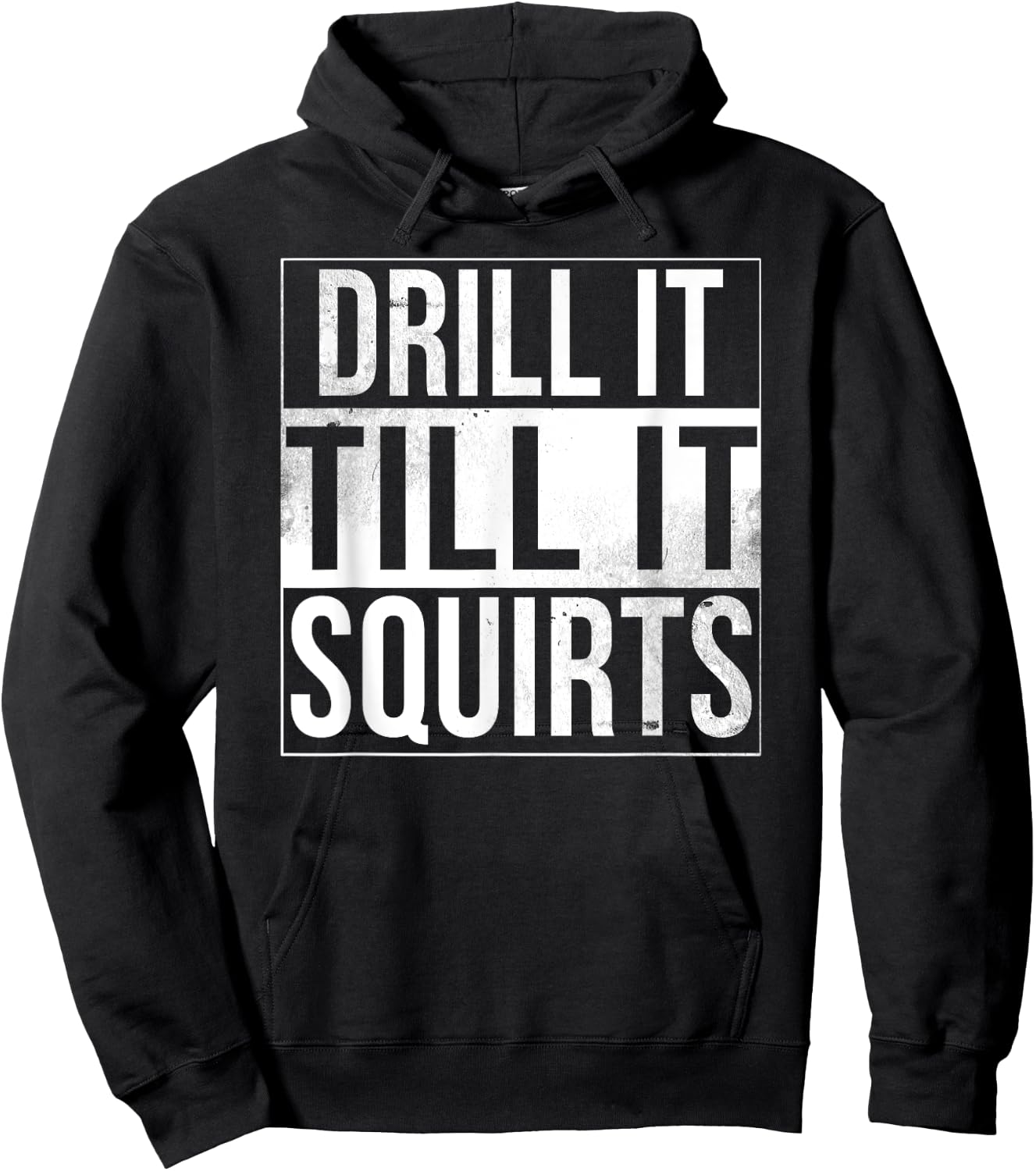 Drill It Till It Squirts Funny Ice Fishing Hoodie - Hoodie | Black