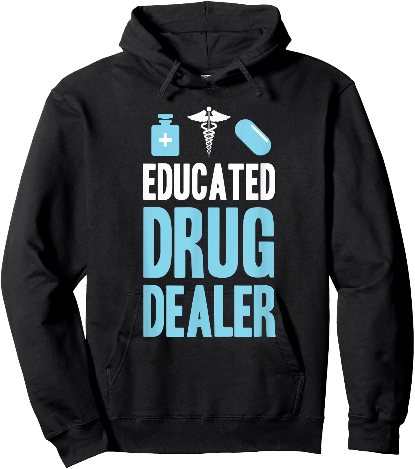 Funny Pharmacist - Educated Drug Dealer Hoodie - Hoodie | Black