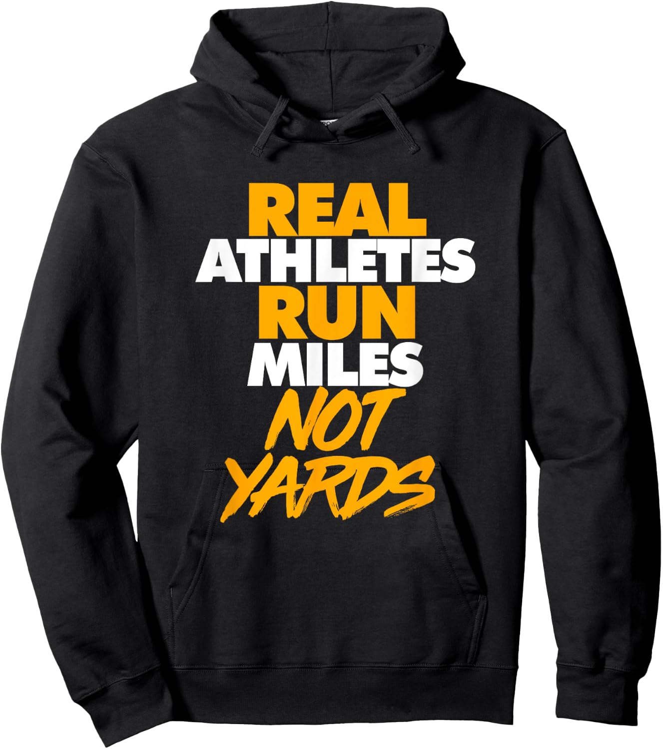 Real Athletes Run Miles Not Yards: Athletic Running Hoodie - Hoodie | Black