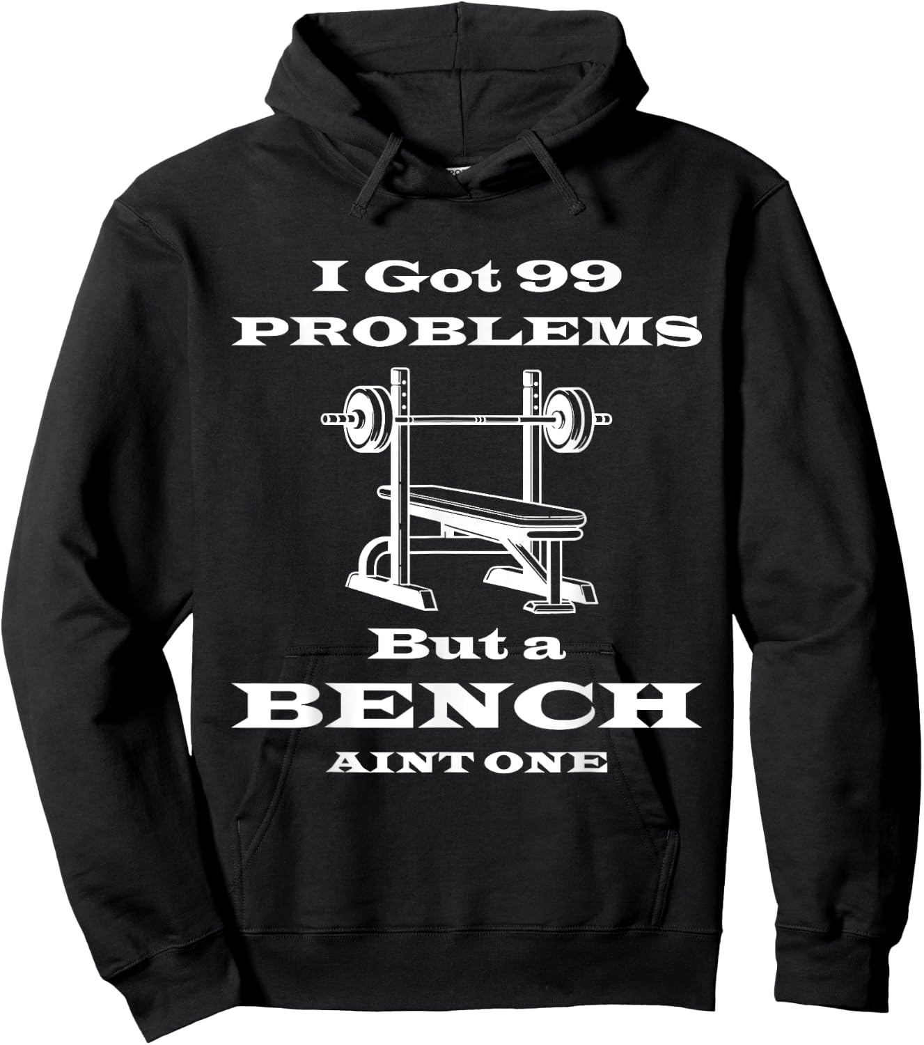 I got 99 problems but a bench aint one workout bodybuilding Hoodie - Hoodie | Black