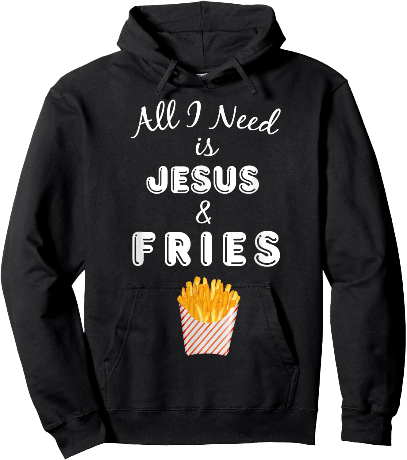 All I Need is Jesus & French Fries Christian Foodie Hoodie - Hoodie | Black