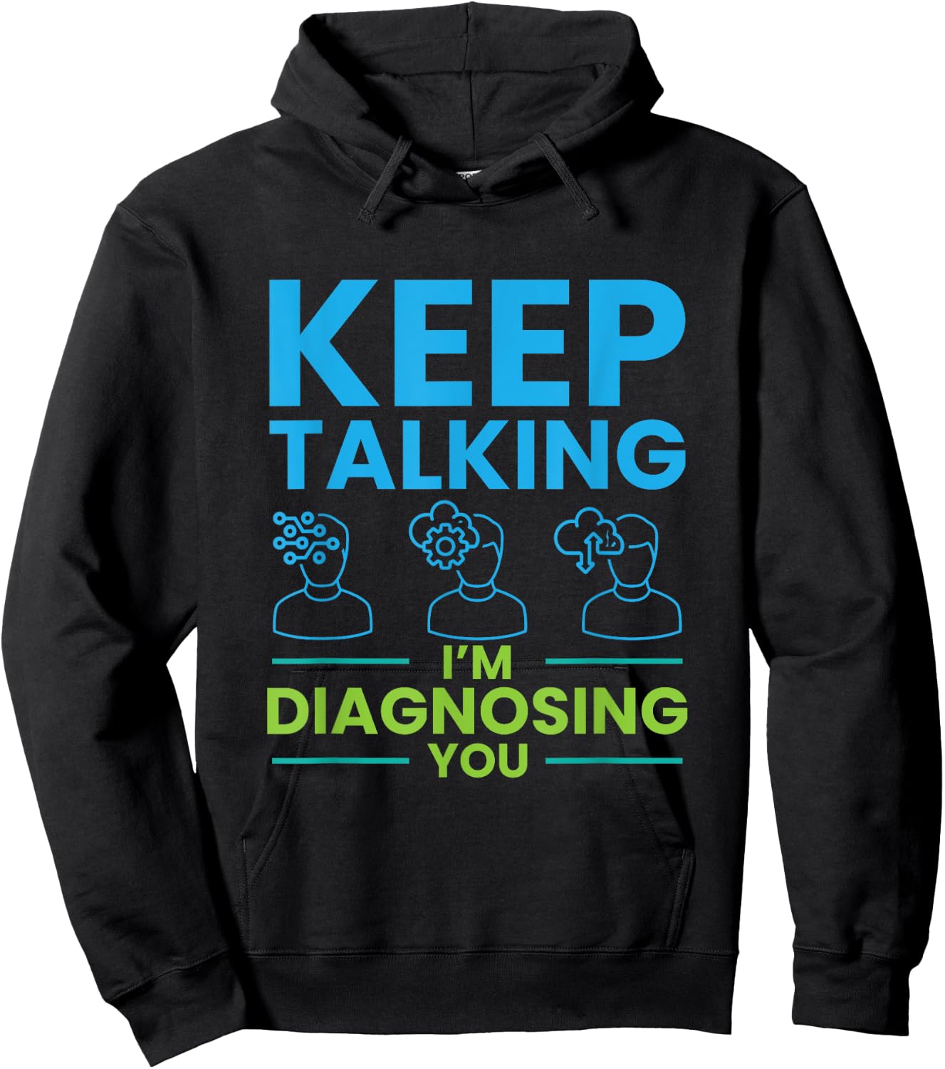 Keep Talking I'm Diagnosing You Psychology Gift Hoodie - Hoodie | Black