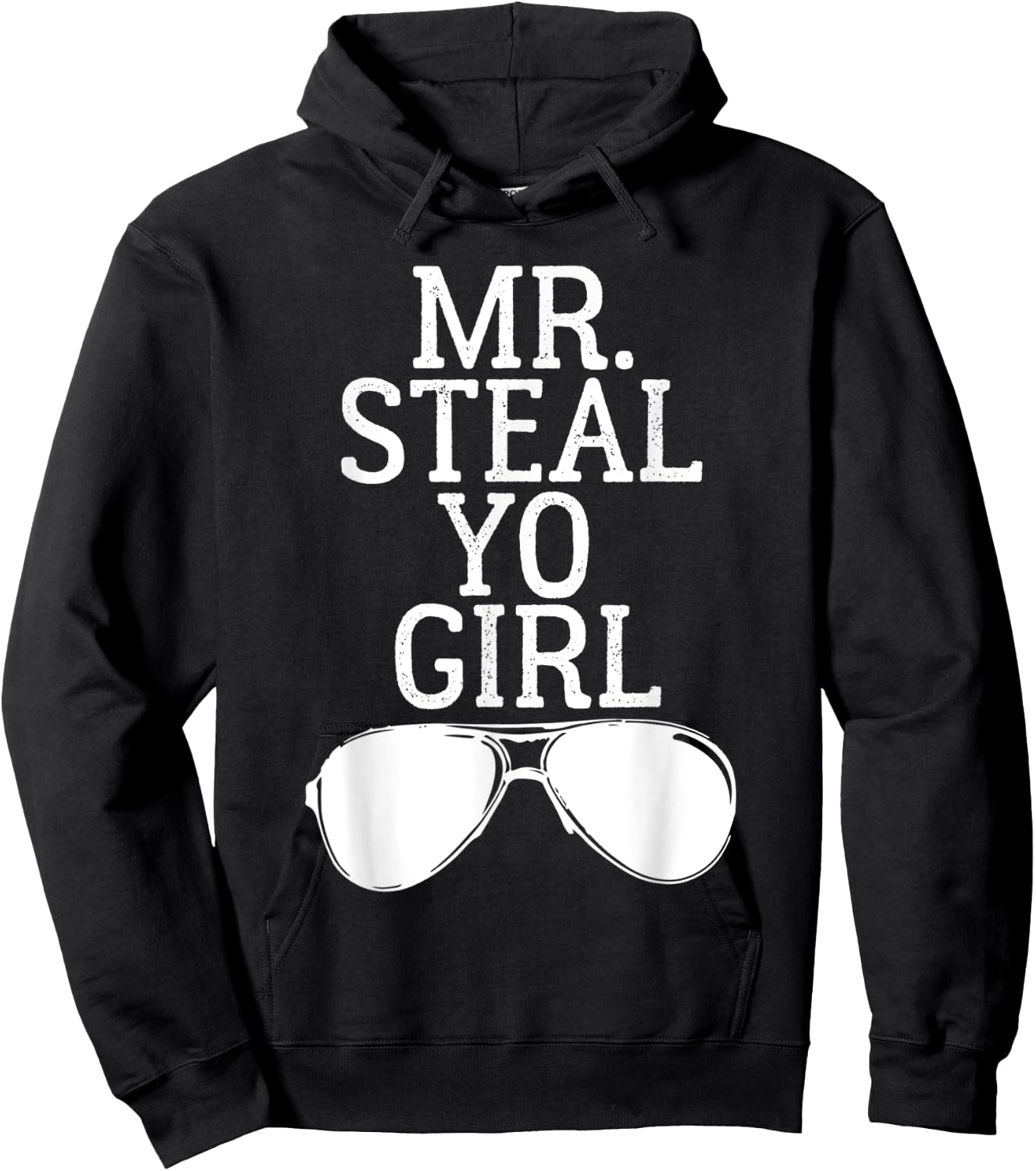 Mr. Steal Yo Girl Shirt Sunglasses Stealing Your Woman Hoodie - Hoodie | Black