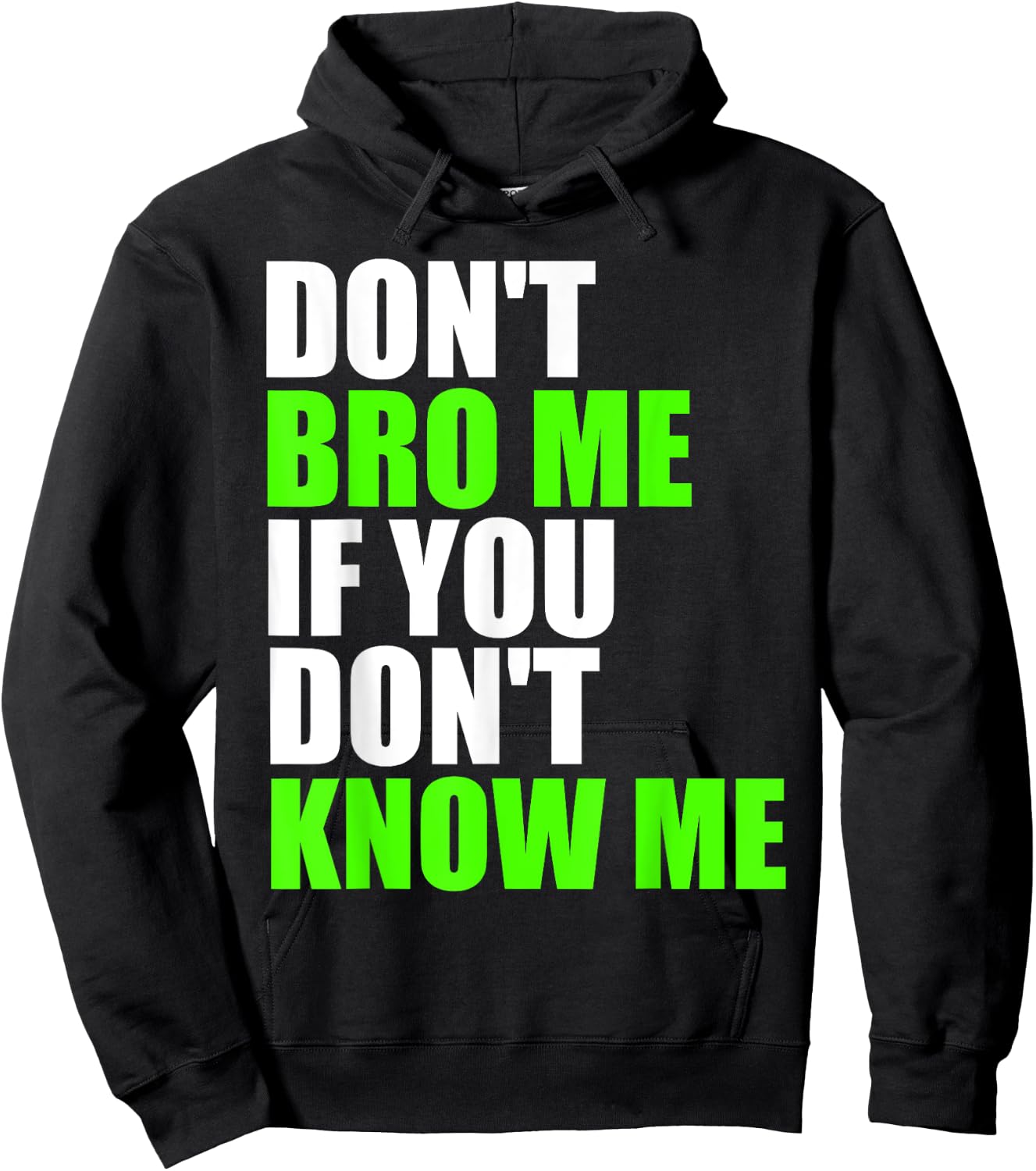 Don't Bro Me If You Don't Know Me T Shirt | Funny Saying Hoodie - Hoodie | Black