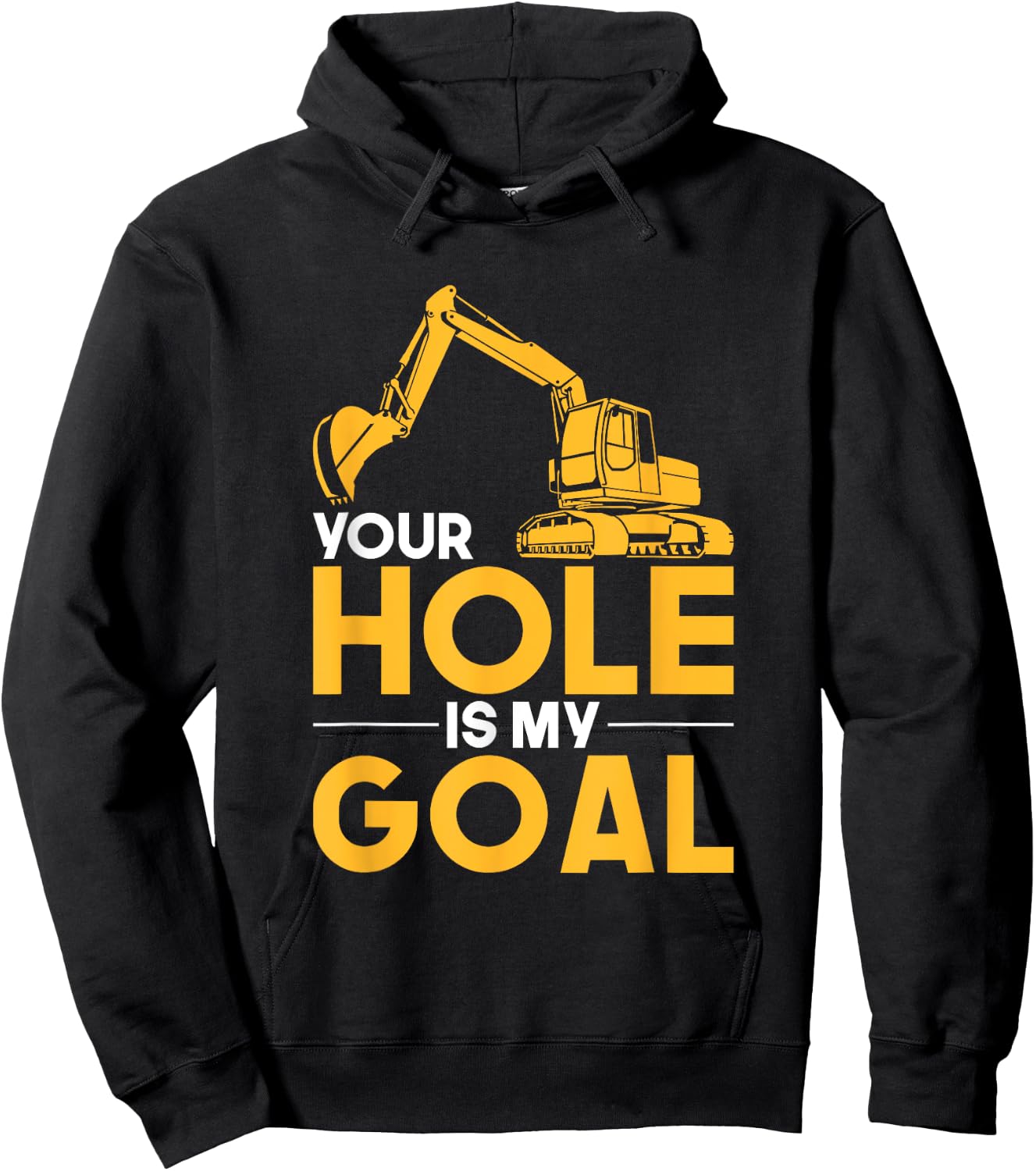 Your Hole Is My Goal Heavy Equipment Operator Hoodie - Hoodie | Black