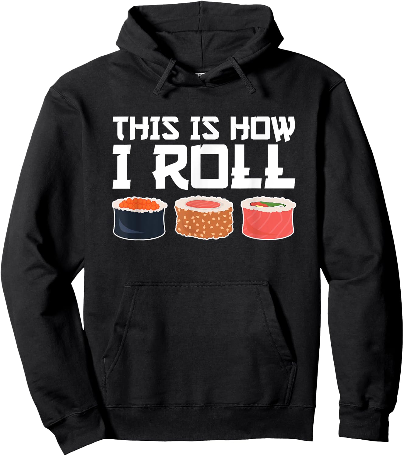 This Is How I Roll, Sushi, Funny Sushi Lover Hoodie - Hoodie | Black