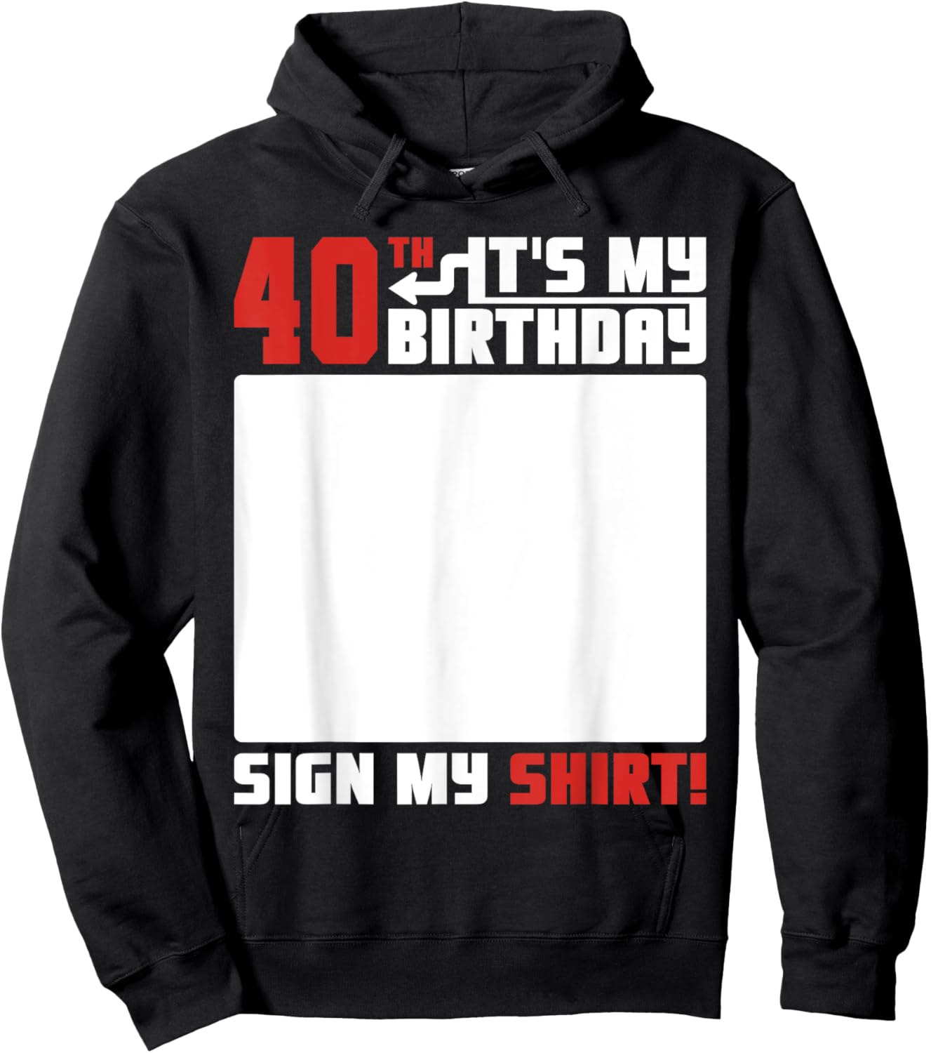 It's My 40th Birthday 40 Years Old Funny 40 Yrs Bday Sign My Hoodie - Hoodie | Black