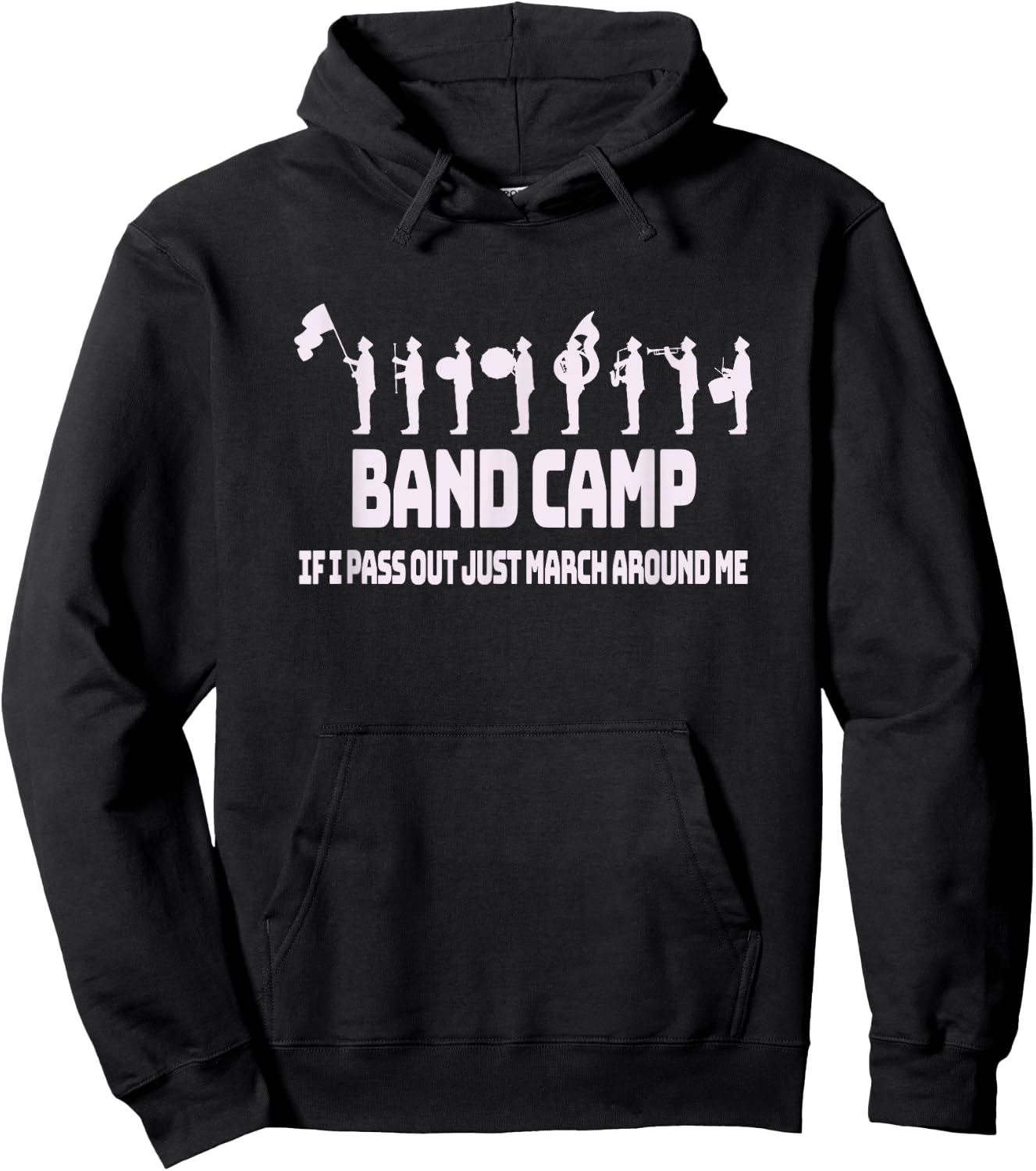 Band Camp If I Pass Out Just March Around Me - Fun Band Hoodie - Hoodie | Black
