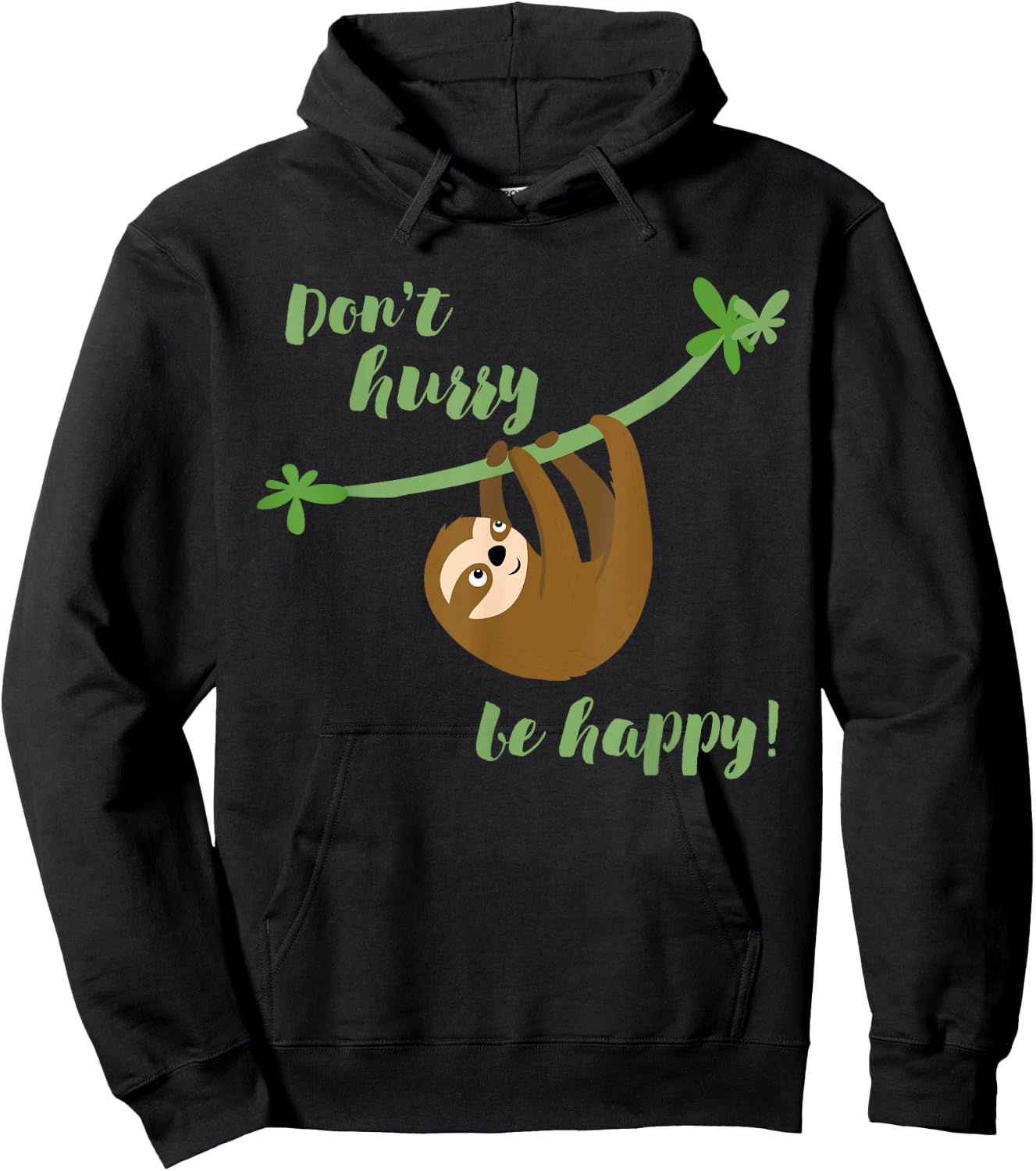 Don't Worry Be Happy - Funny Sloth Shirt Cute Hoodie - Hoodie | Black