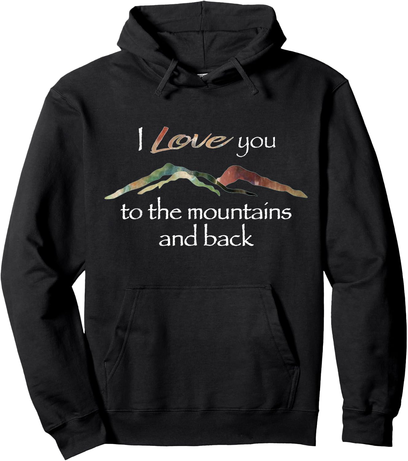 I Love You To The Mountains And Back Hoodie - Hoodie | Black