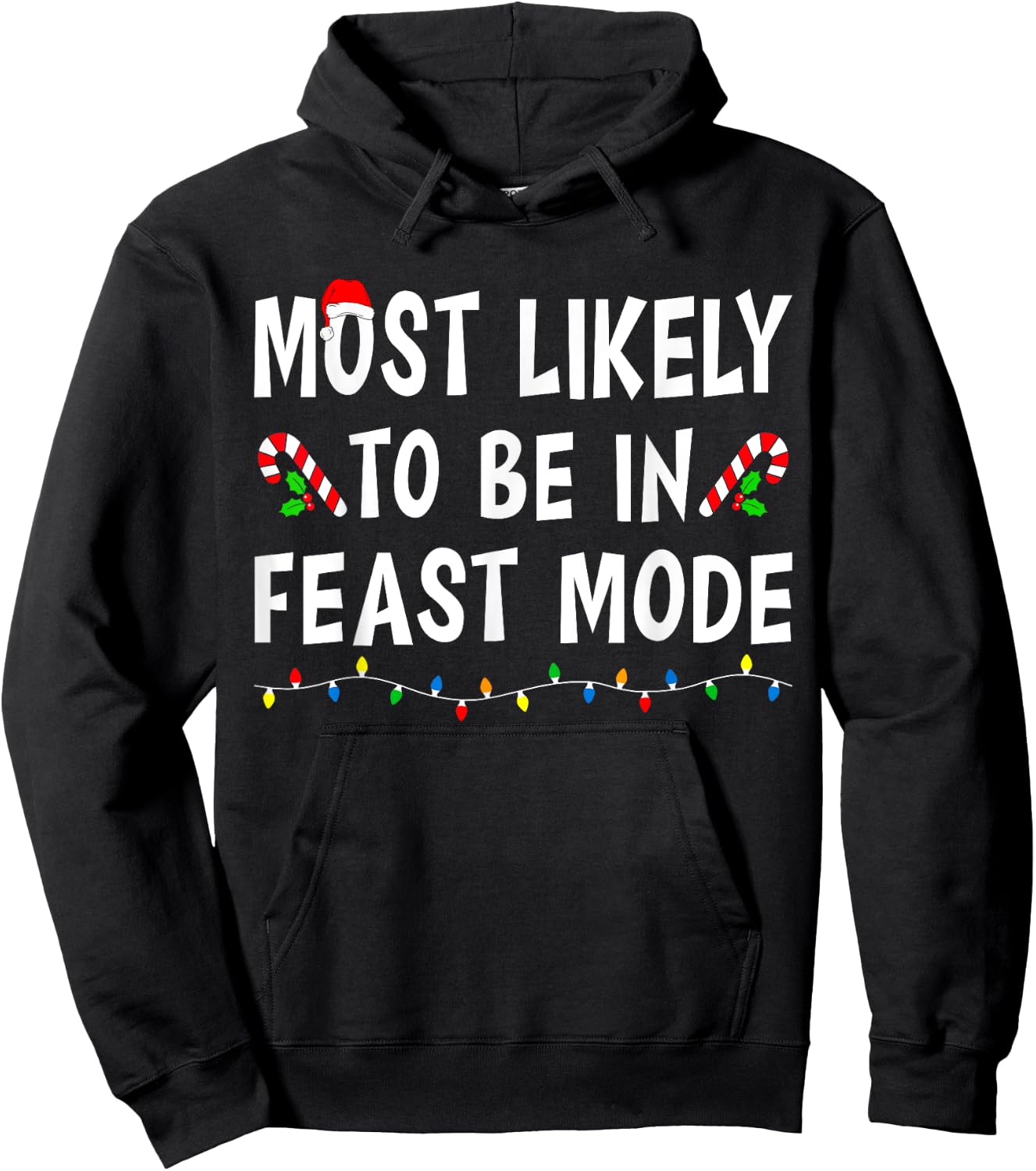 Most Likely To Be In Feast Mode Xmas Funny Family Christmas Hoodie - Hoodie | Black