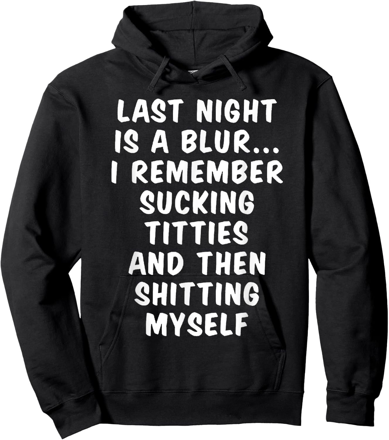 Last Night is a Blur, I remember sucking titties Hoodie - Hoodie | Black