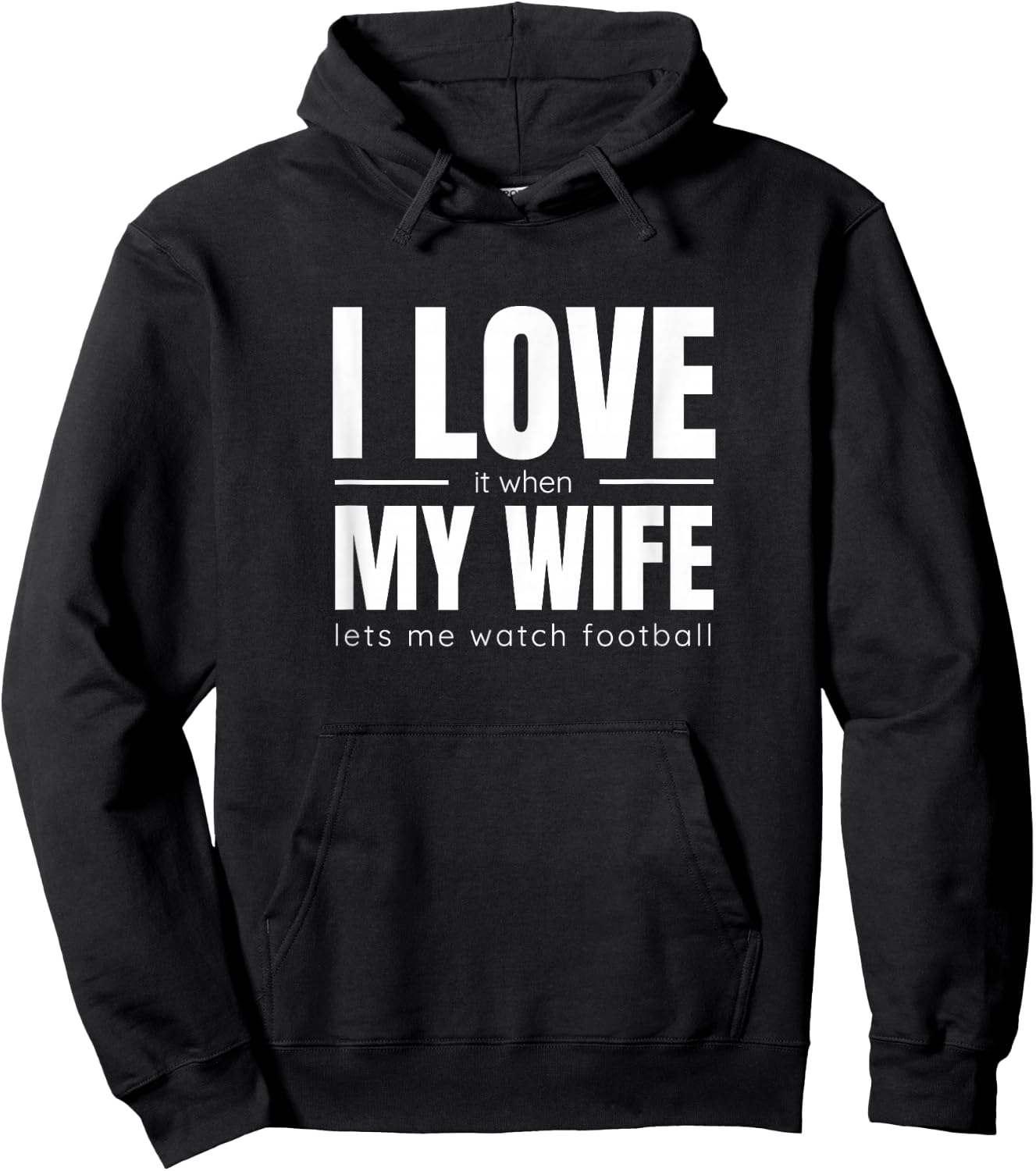 I Love It When My Wife Lets Me Watch Football Shirt Funny Hoodie - Hoodie | Black