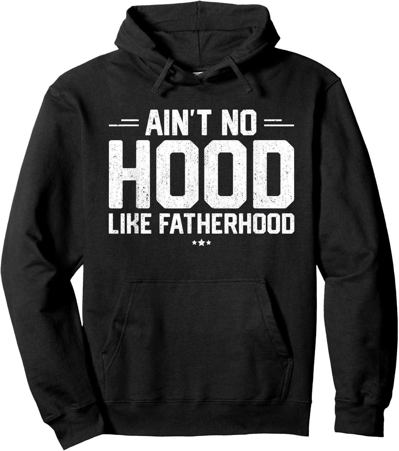 Aint No Hood Like Fatherhood Shirt New Dad Gift Fathers Day Hoodie - Hoodie | Black