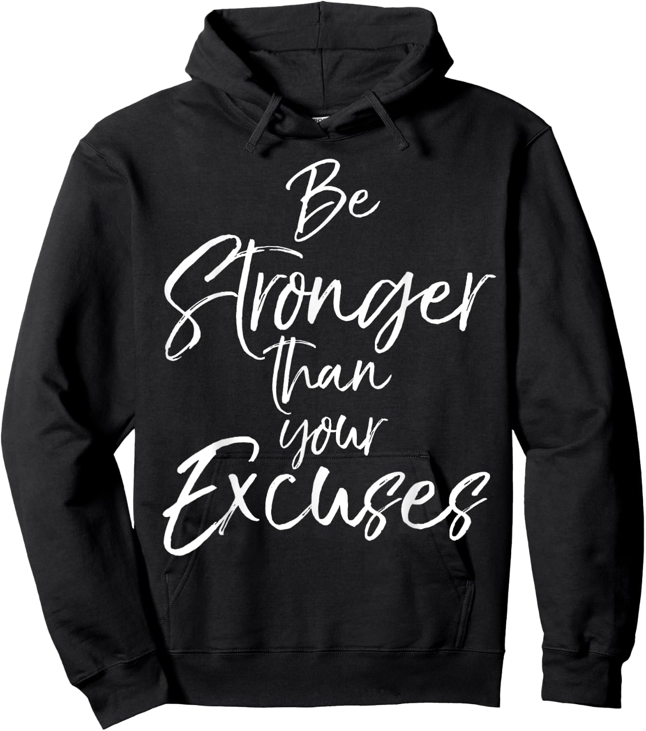 Be Stronger than your Excuses Shirt Cute Motivational Hoodie - Hoodie | Black