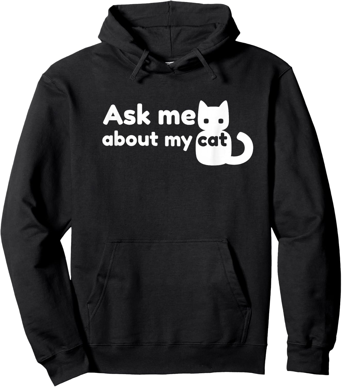 Ask Me About My Cat - Funny Feline Hoodie - Hoodie | Black