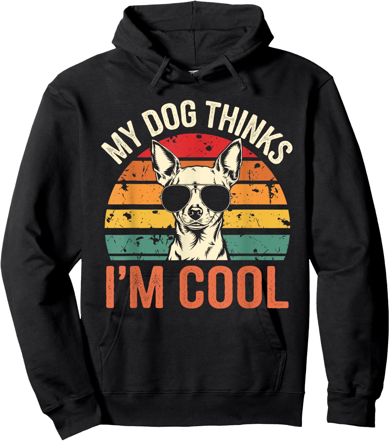 Chihuahua Owner My Dog Thinks I´m Cool Retro Funny Chihuahua Men Women Hoodie - Hoodie | Black