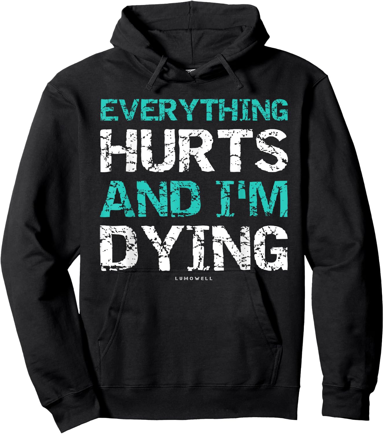 Funny Workout Shirts: Everything Hurts And I'm Dying Hoodie - Hoodie | Black