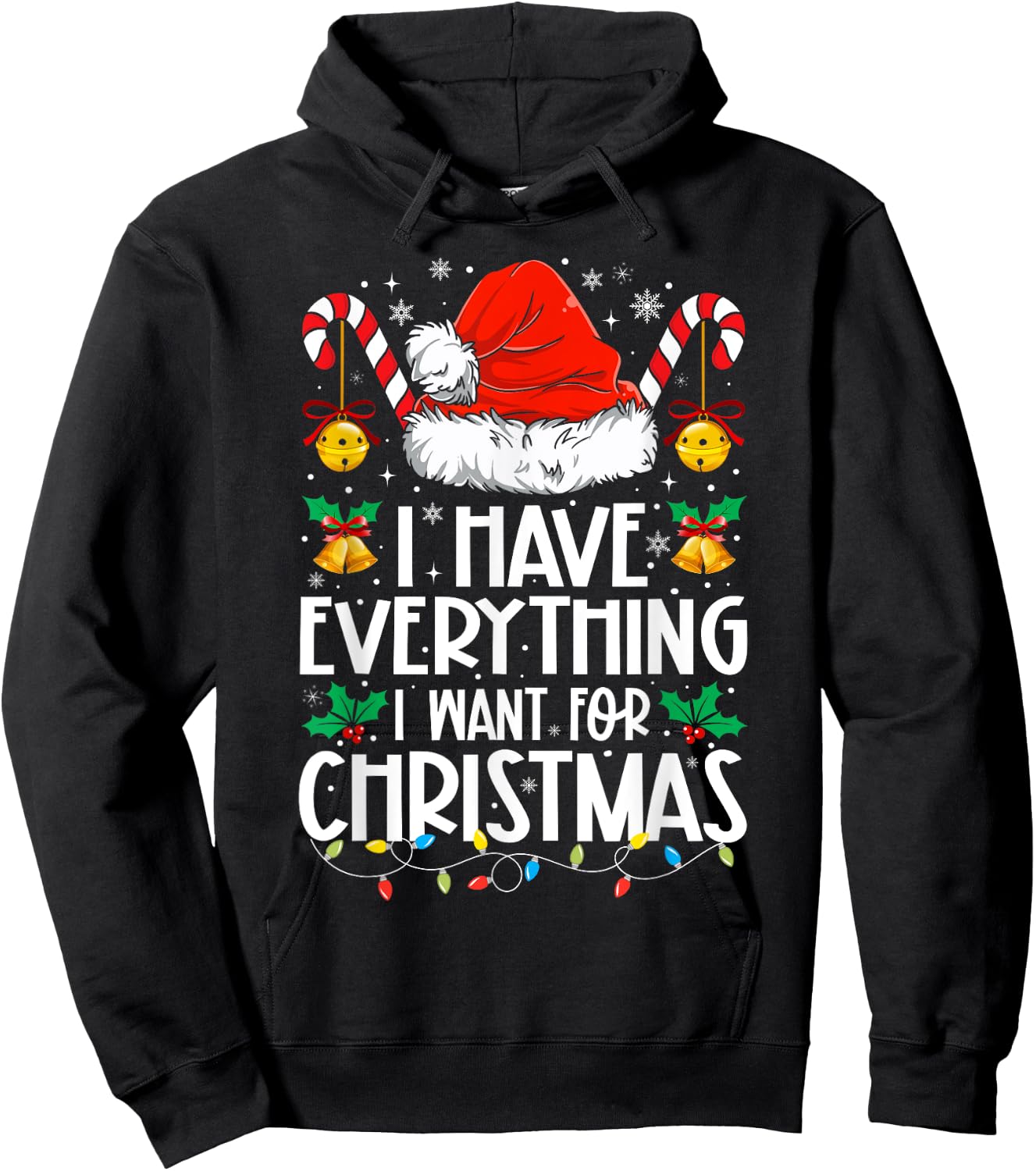 I Have Everything I Want For Christmas Its Me I'm Everything Hoodie - Hoodie | Black