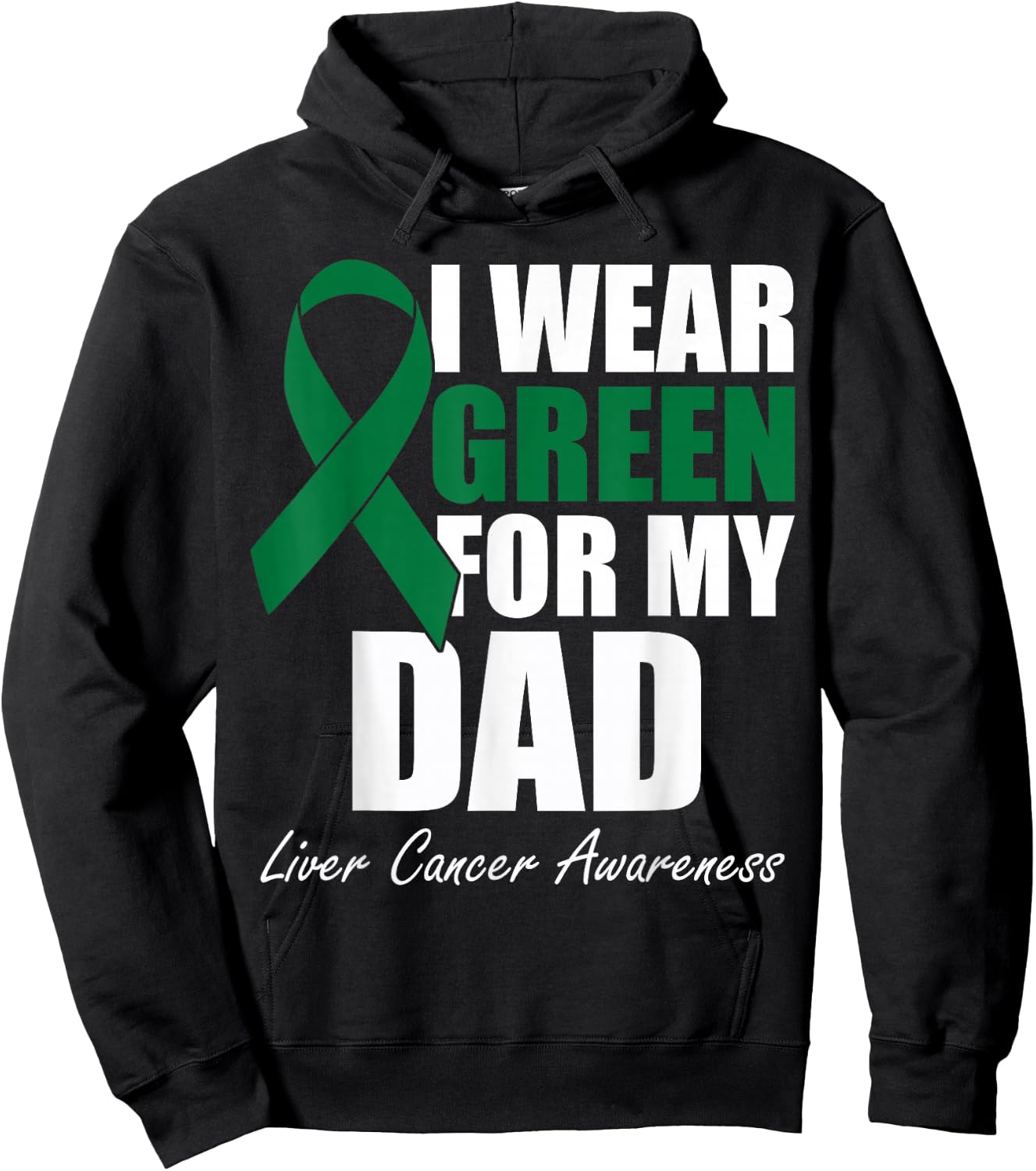 I Wear Green For My Dad Liver Cancer Awareness Hoodie - Hoodie | Black