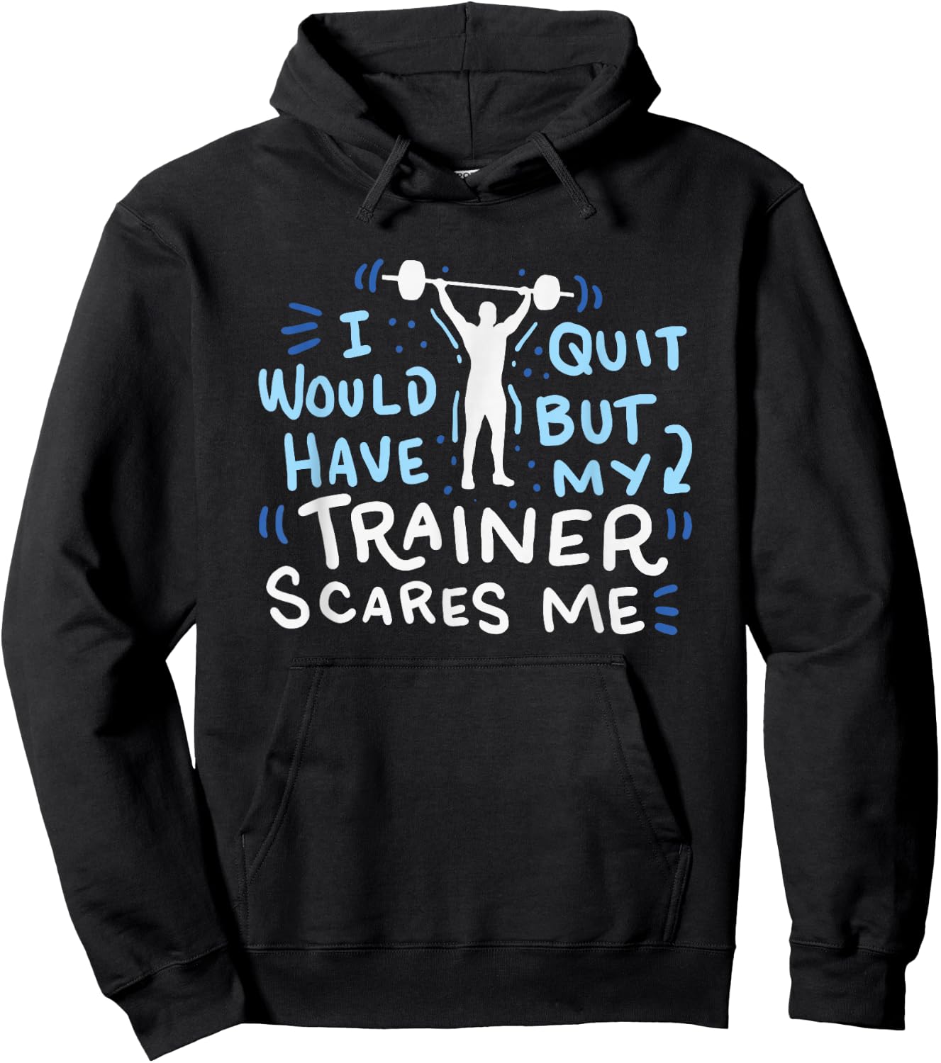 My Trainer Scares Me Funny Workout Exercise Gym Gift Hoodie - Hoodie | Black