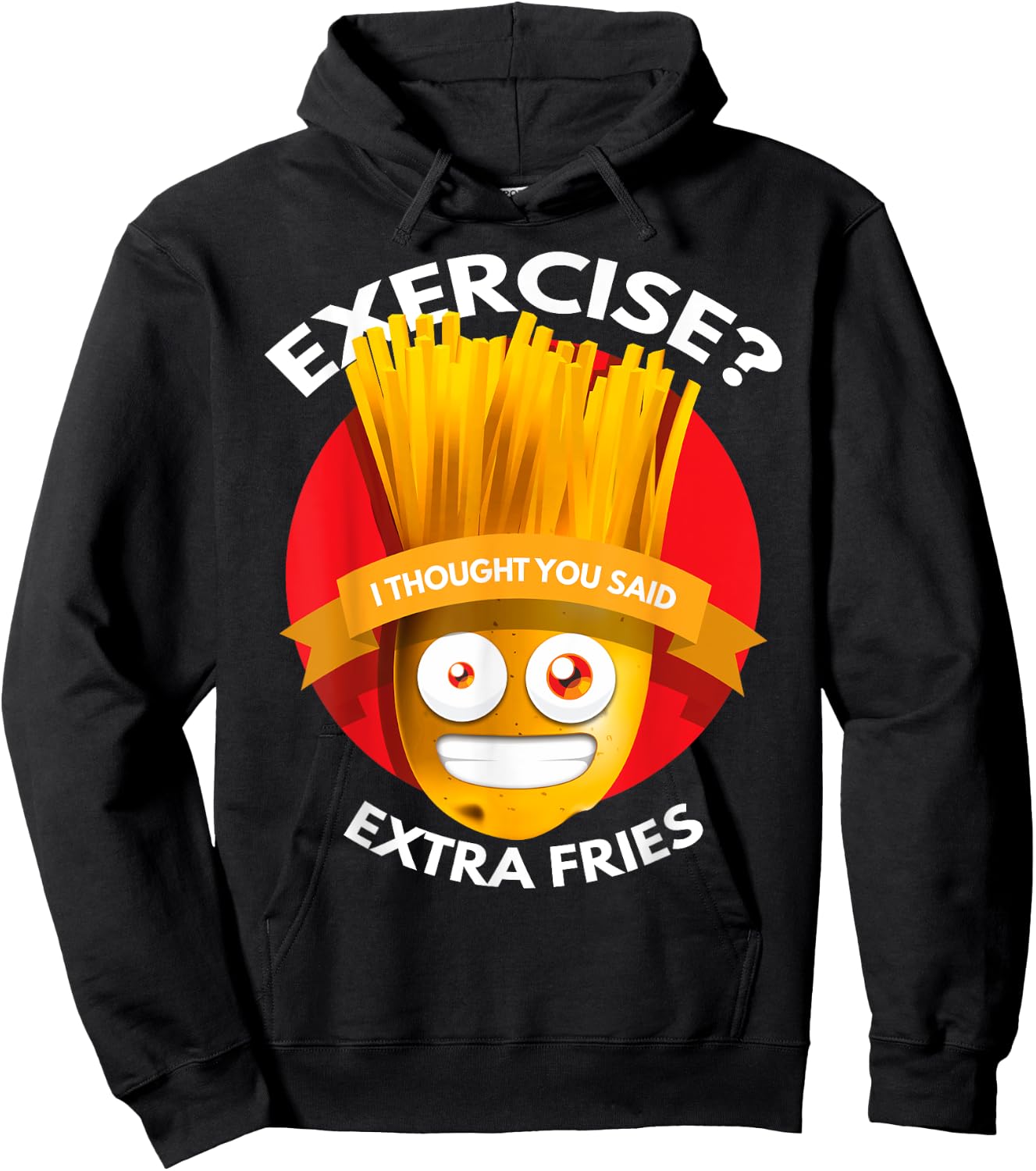 Exercise I Thought You Said Extra Fries Workout Hoodie - Hoodie | Black