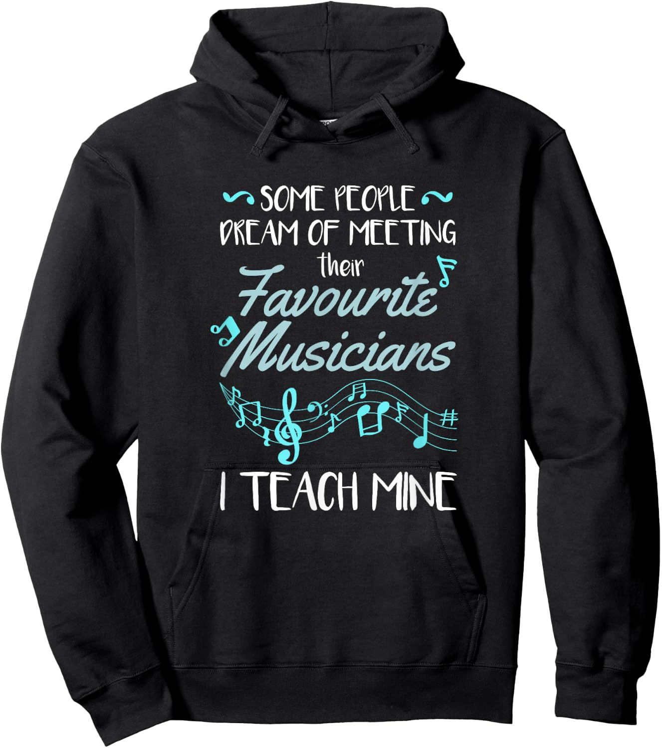 Some People Dream Of Meeting Their Favorite Music Teacher Hoodie - Hoodie | Black