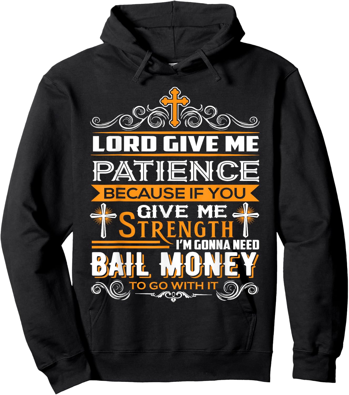 Lord Give Me Patience cause If You Give Me Strength Hoodie - Hoodie | Black