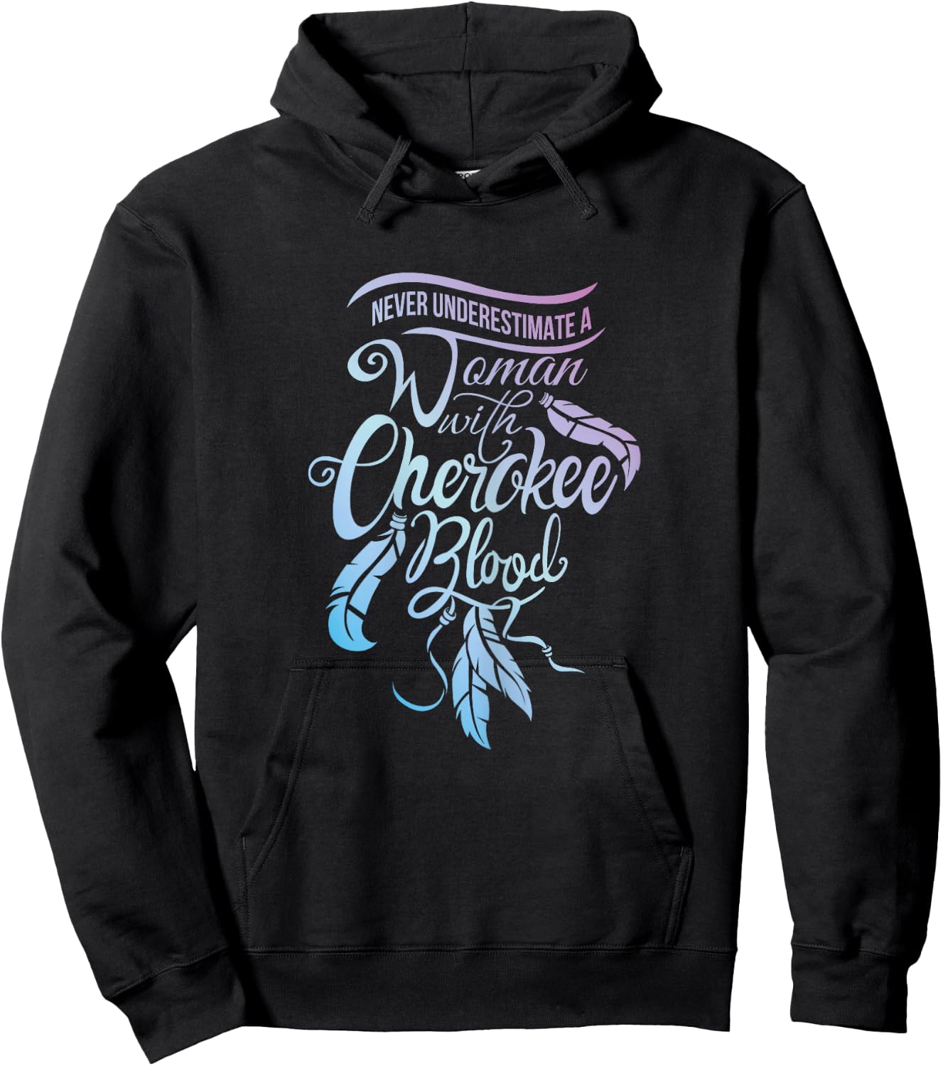 Never Underestimate A Girl with Cherokee Blood Indian Hoodie - Hoodie | Black