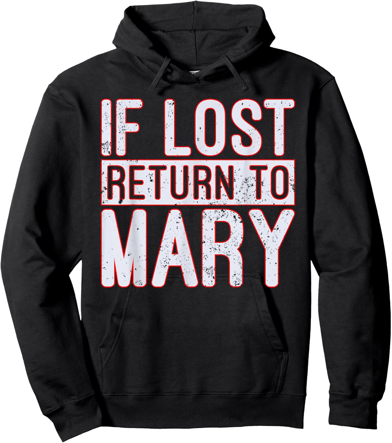 If Lost Return to Mary T Shirt Hoodie - Hoodie | Black