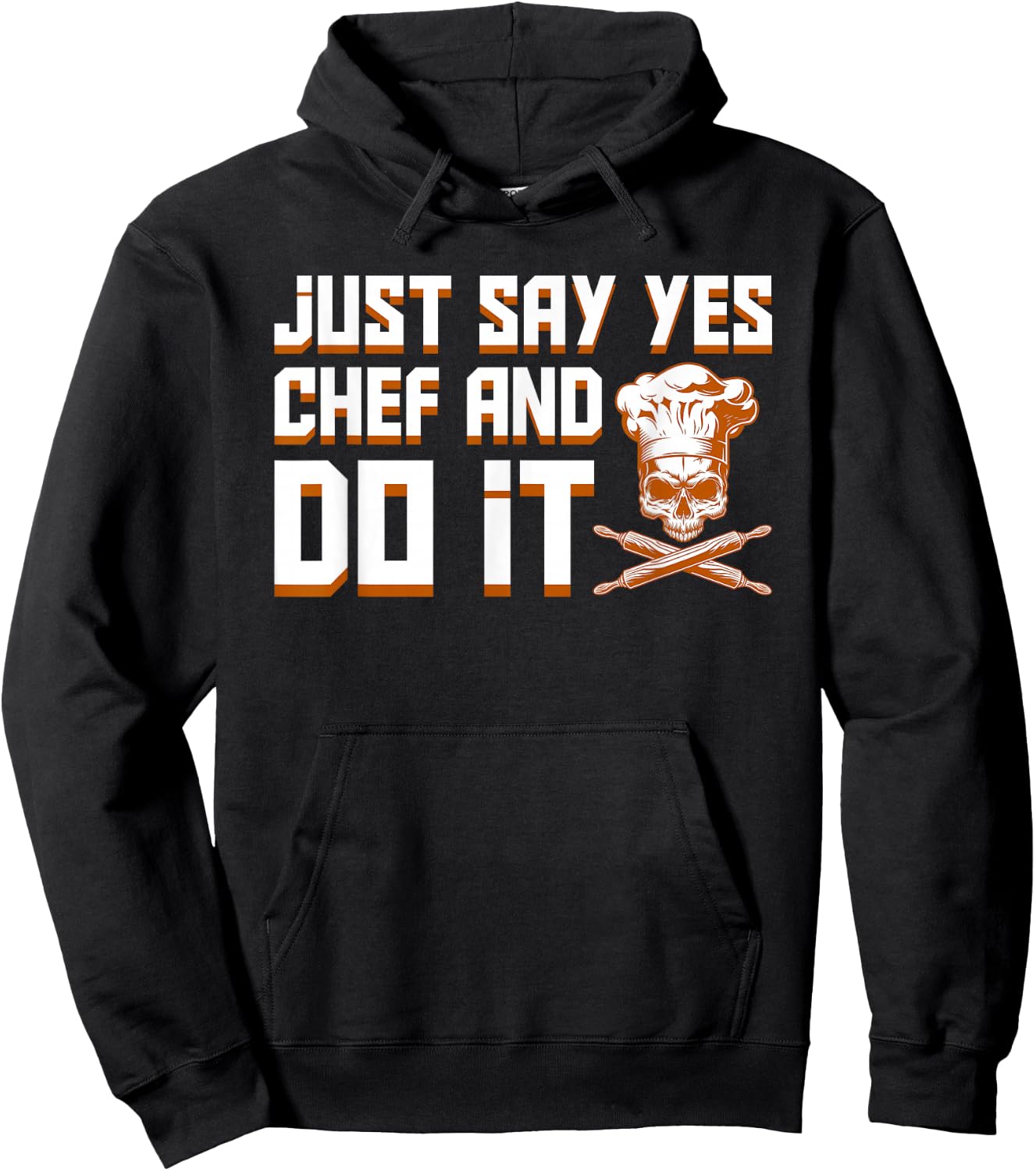 Just Say Yes Chef And Do It Pride Jobs Shirt Hoodie - Hoodie | Black
