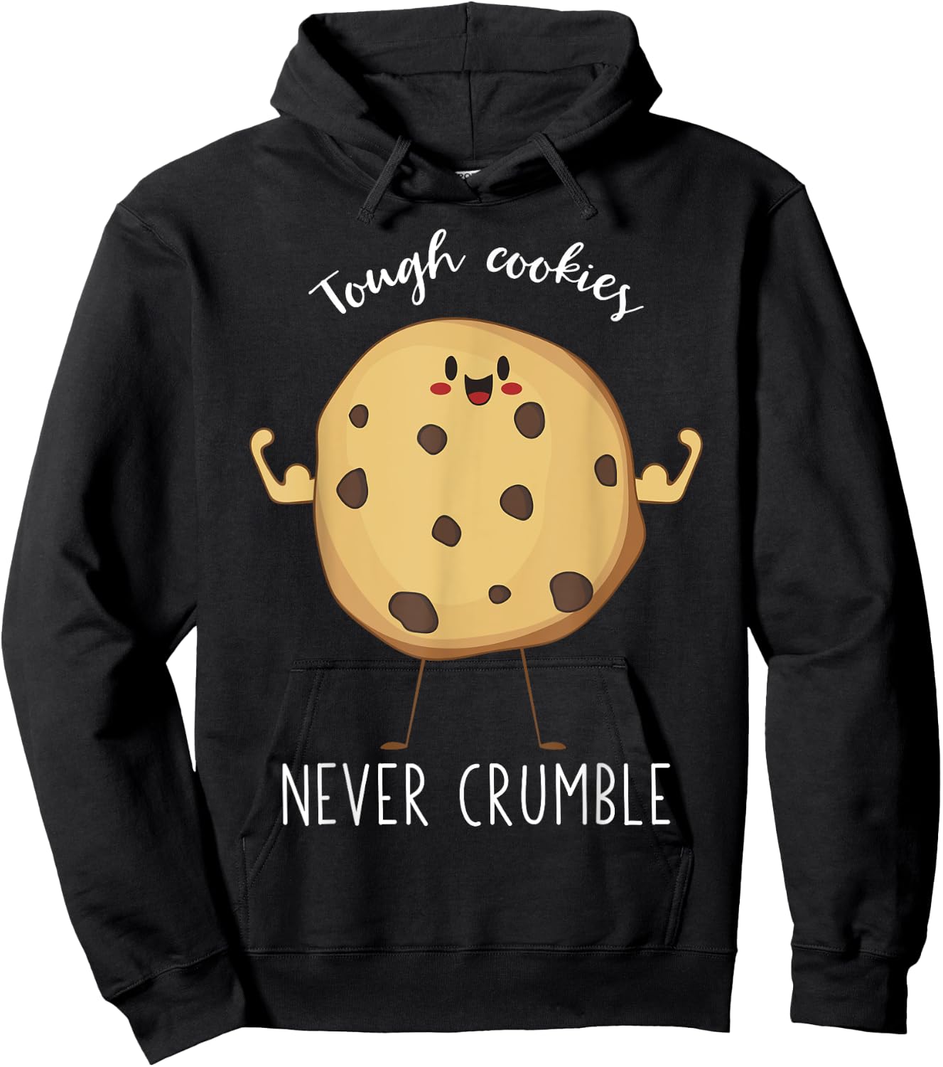 Tough Cookies Never Crumble Awesome Cute Cookie Hoodie - Hoodie | Black