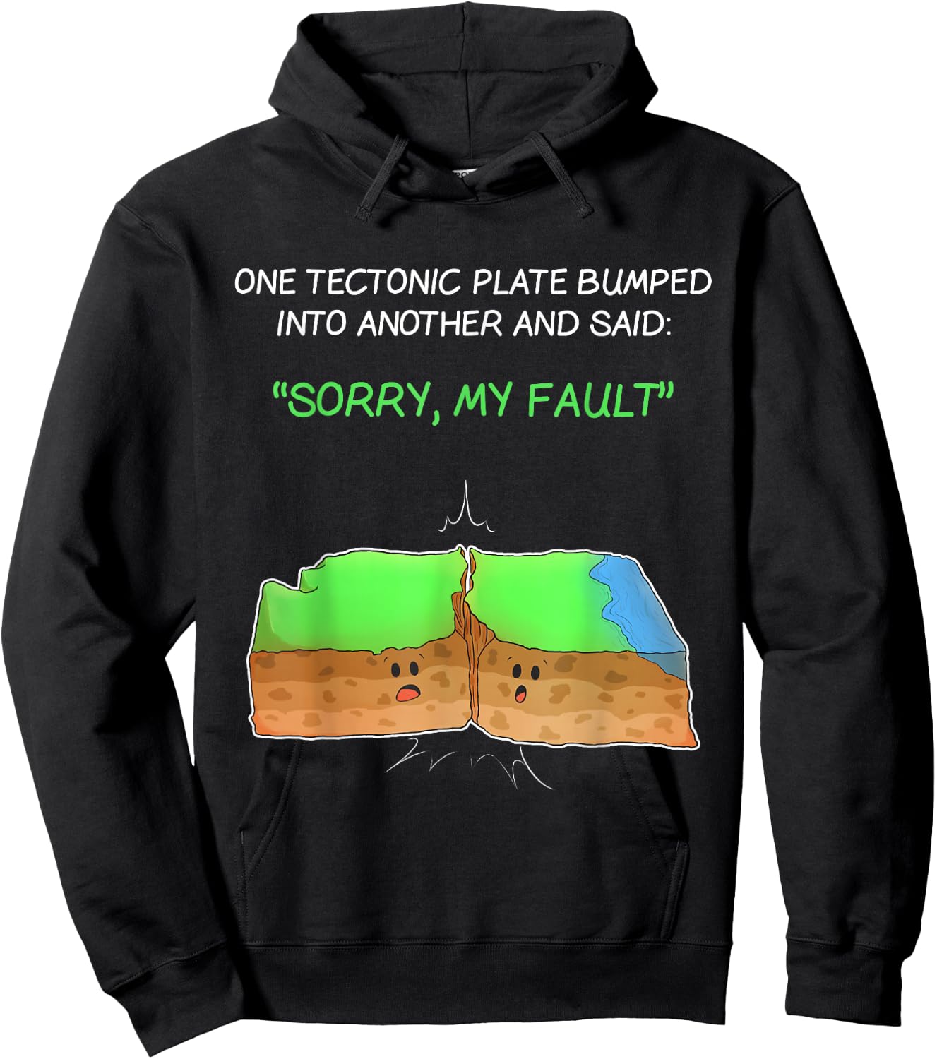 Tectonic Plate Funny Earthquake Sorry My Fault T Shirt Hoodie - Hoodie | Black