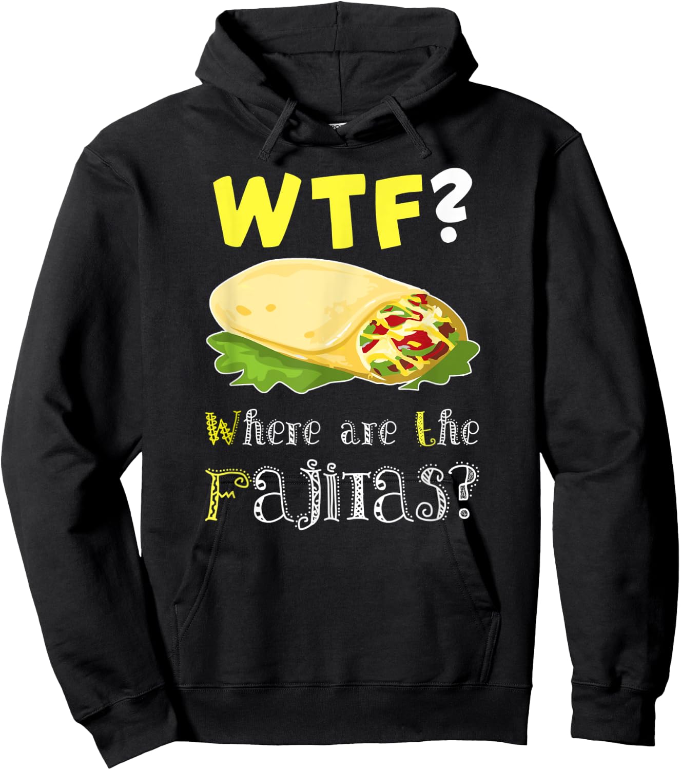 Fajita Shirt Funny Fajita Lover Fajita Saying Quote Gift Hoodie - Hoodie | Black