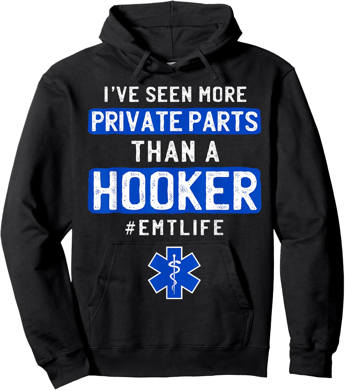 First Responder 's I've Seen More Private Parts Than a Hooker Funny EMT EMS Hoodie - Hoodie | Black