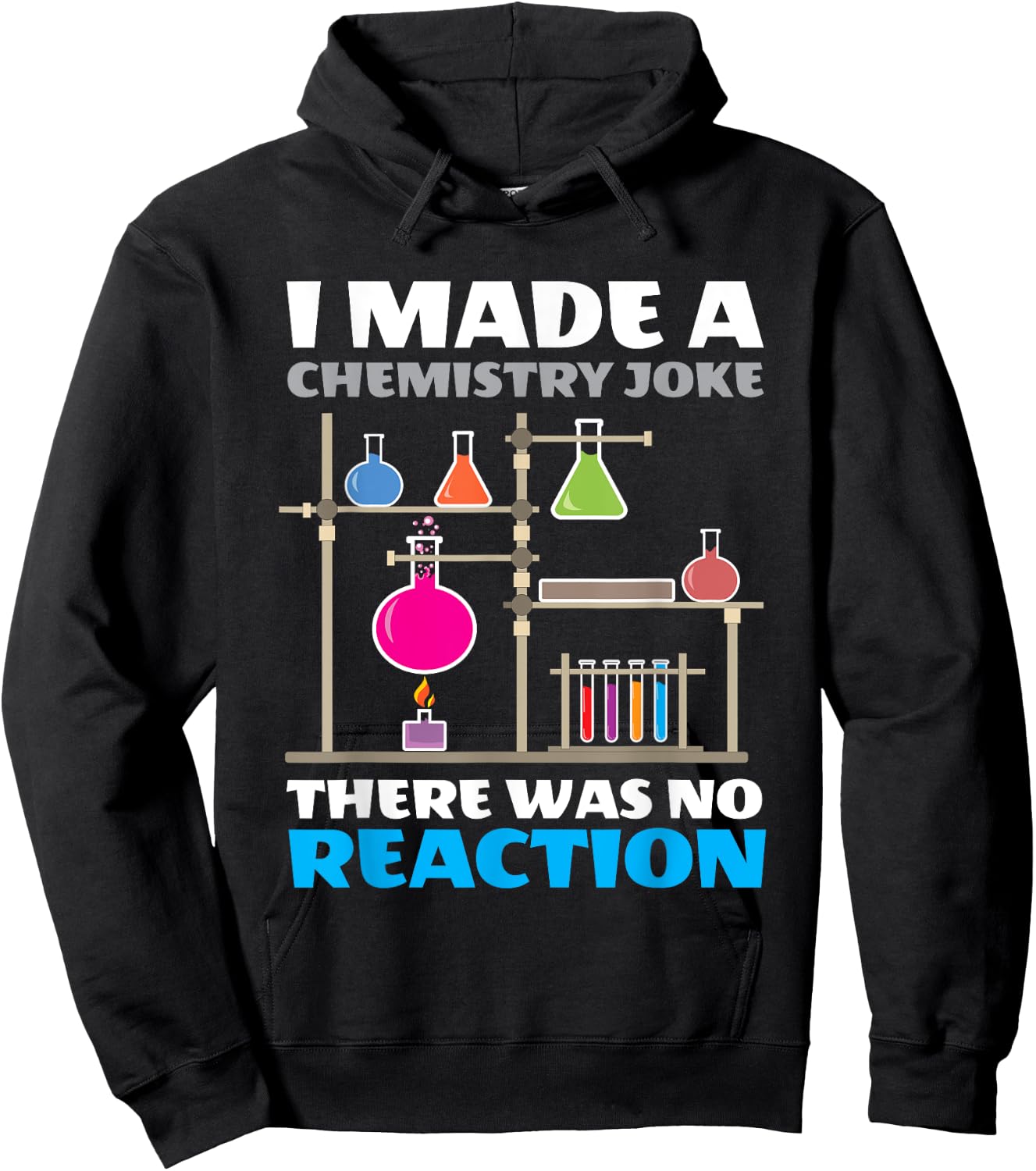 I Made A Chemistry Joke There Was No Reaction Chemistry Hoodie - Hoodie | Black