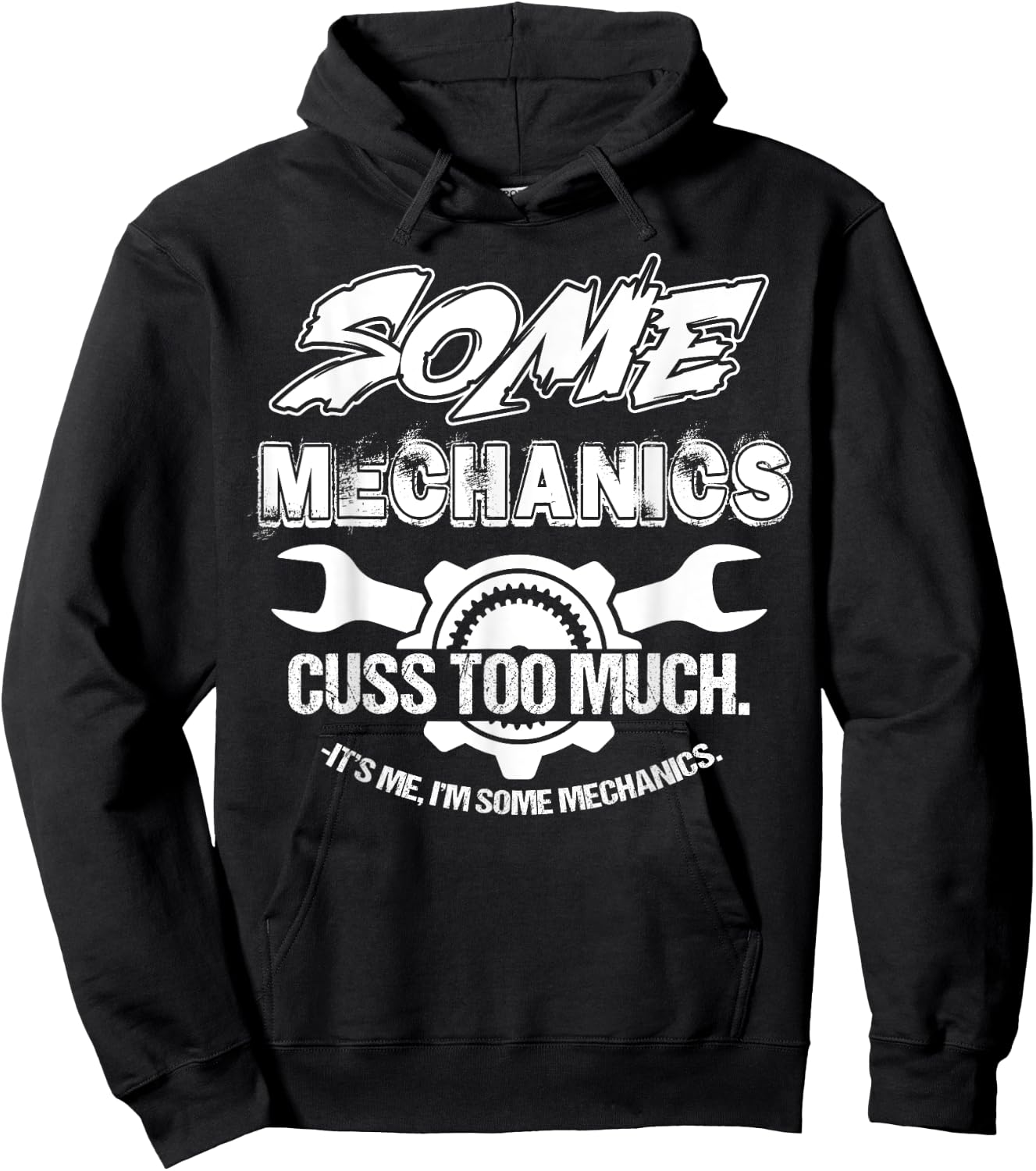 Some Mechanics Cuss Too Much I'm Some Mechanics Hoodie - Hoodie | Black