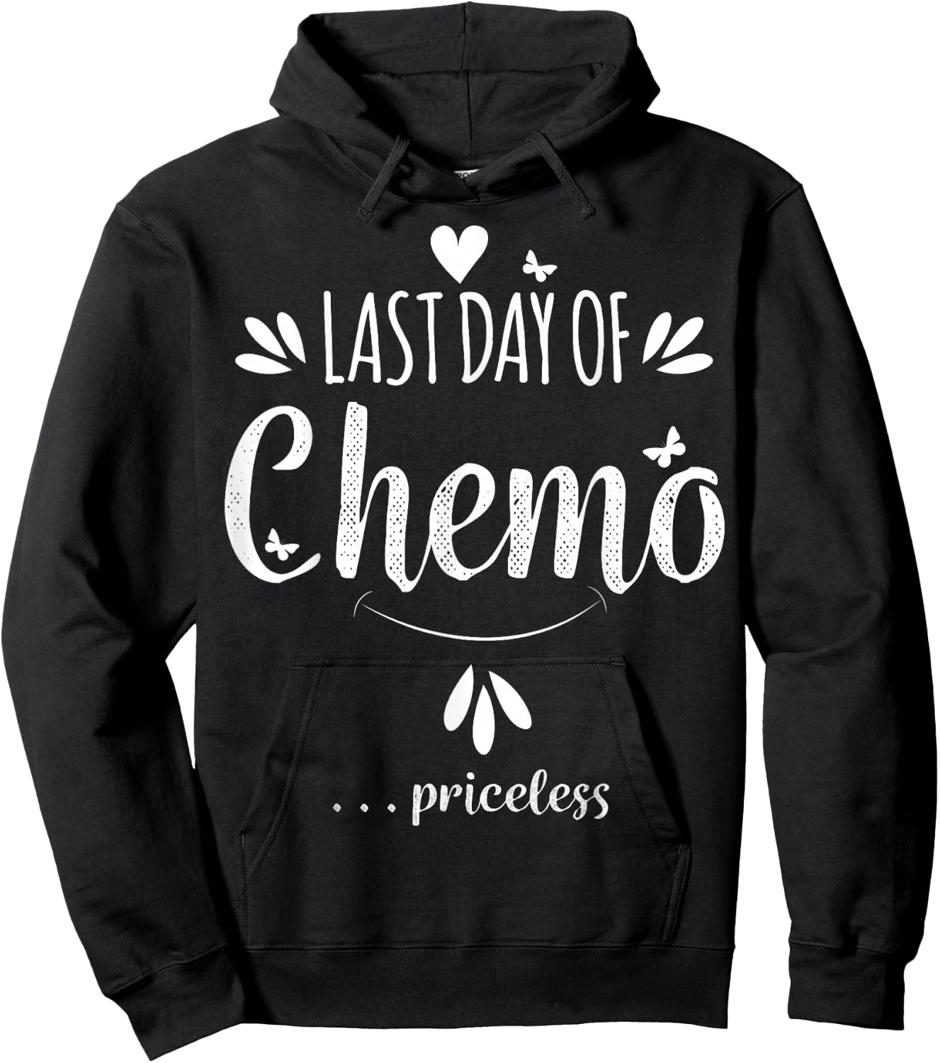 LAST DAY OF CHEMO Survivor | Last Cancer Survivor Gift Hoodie - Hoodie | Black