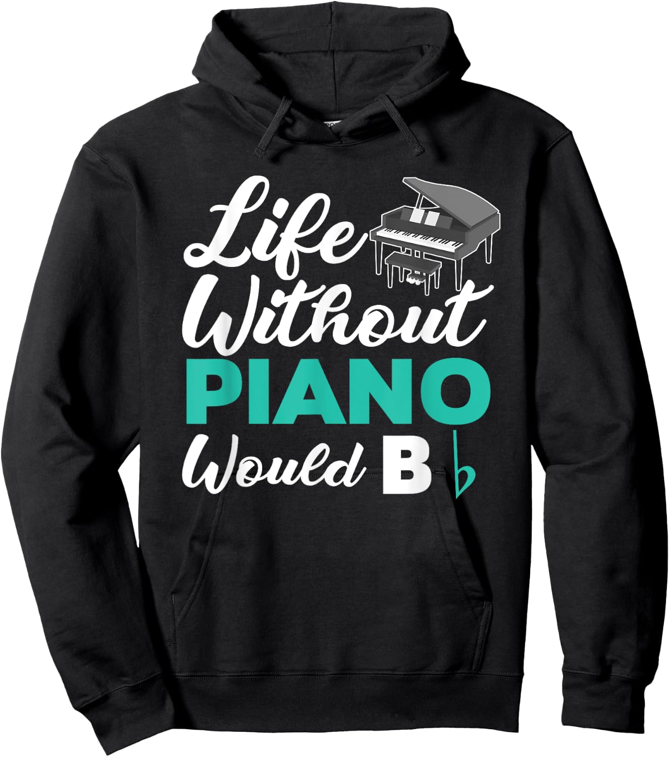 Life Without Piano Would B Flat Funny Piano Hoodie - Hoodie | Black