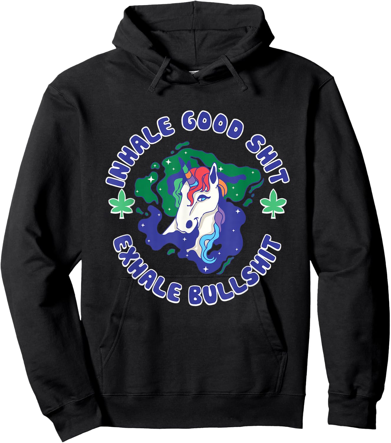Inhale Good Shit Exhale Bullshit Unicorn Smoke Weed Cannabis Hoodie - Hoodie | Black