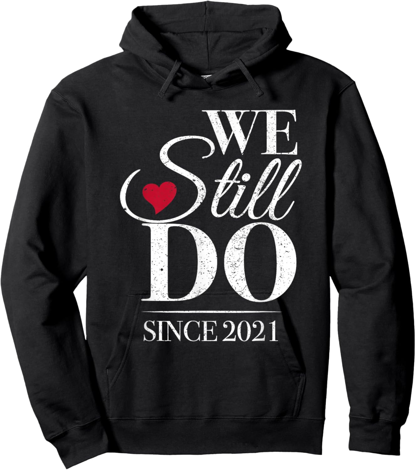 We Still Do Since 2021-5th Wedding Anniversary Hoodie - Hoodie | Black