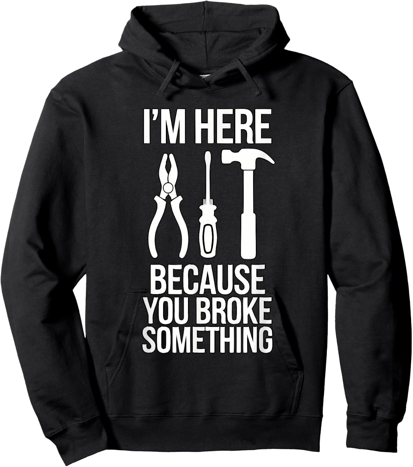 I'm Here Because You Broke Something Funny Mechanic Handyman Hoodie - Hoodie | Black