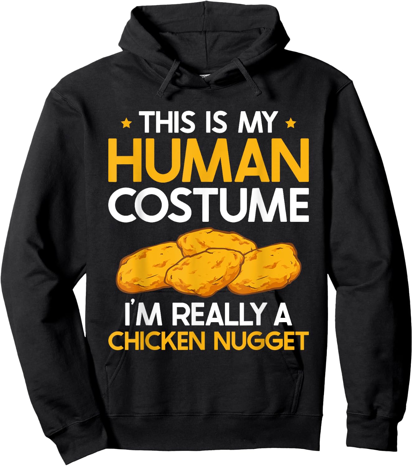 This Is My Human Costume I'm Really A Chicken Nugget Hoodie - Hoodie | Black