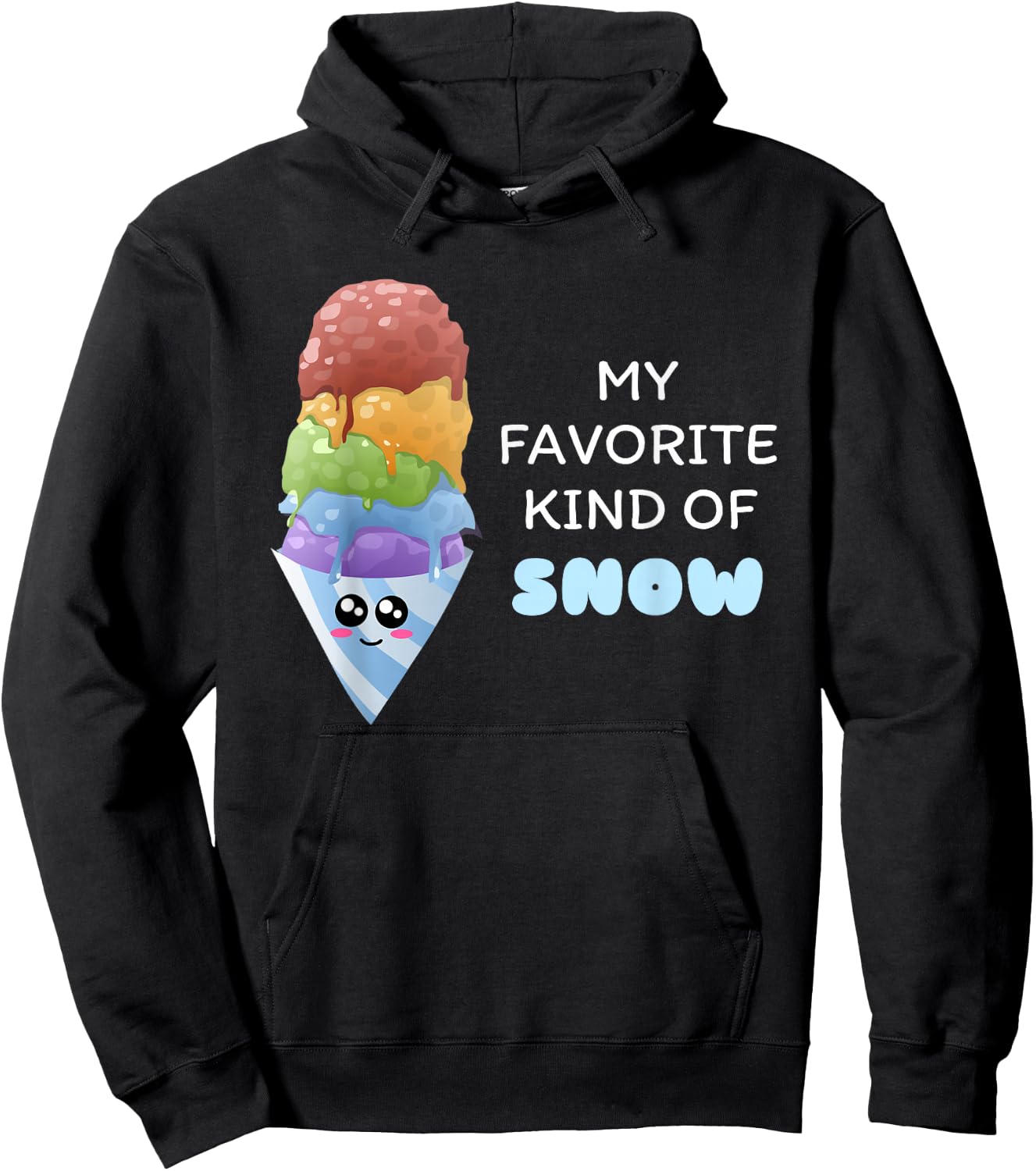 My Favorite Kind Of Snow - Cute Snow Cone Pun Shirt Hoodie - Hoodie | Black