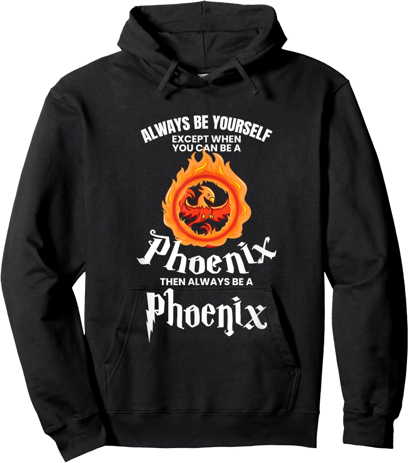 UAB KIDKIS Always Be Yourself Unless You Can Be A Phoenix Gift Hoodie - Hoodie | Black