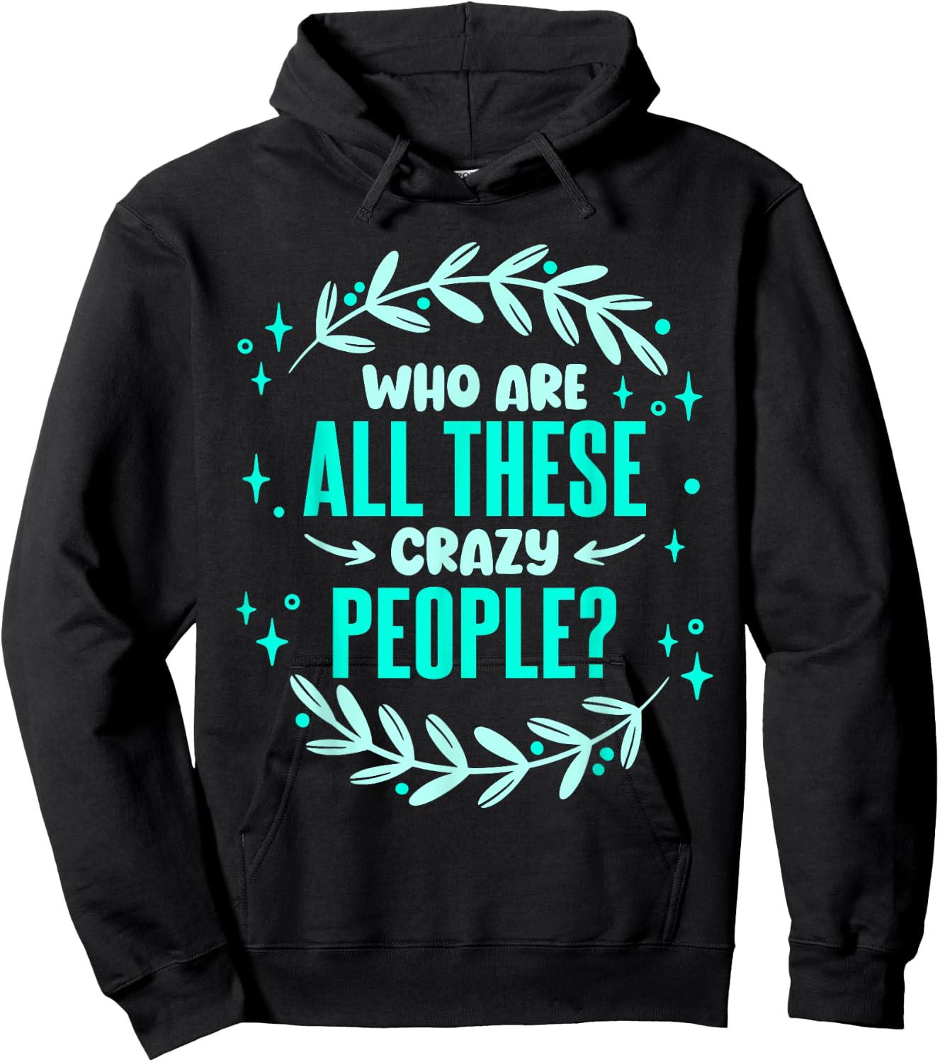 Family Reunion Who Are All These Crazy People Vacation Hoodie - Hoodie | Black